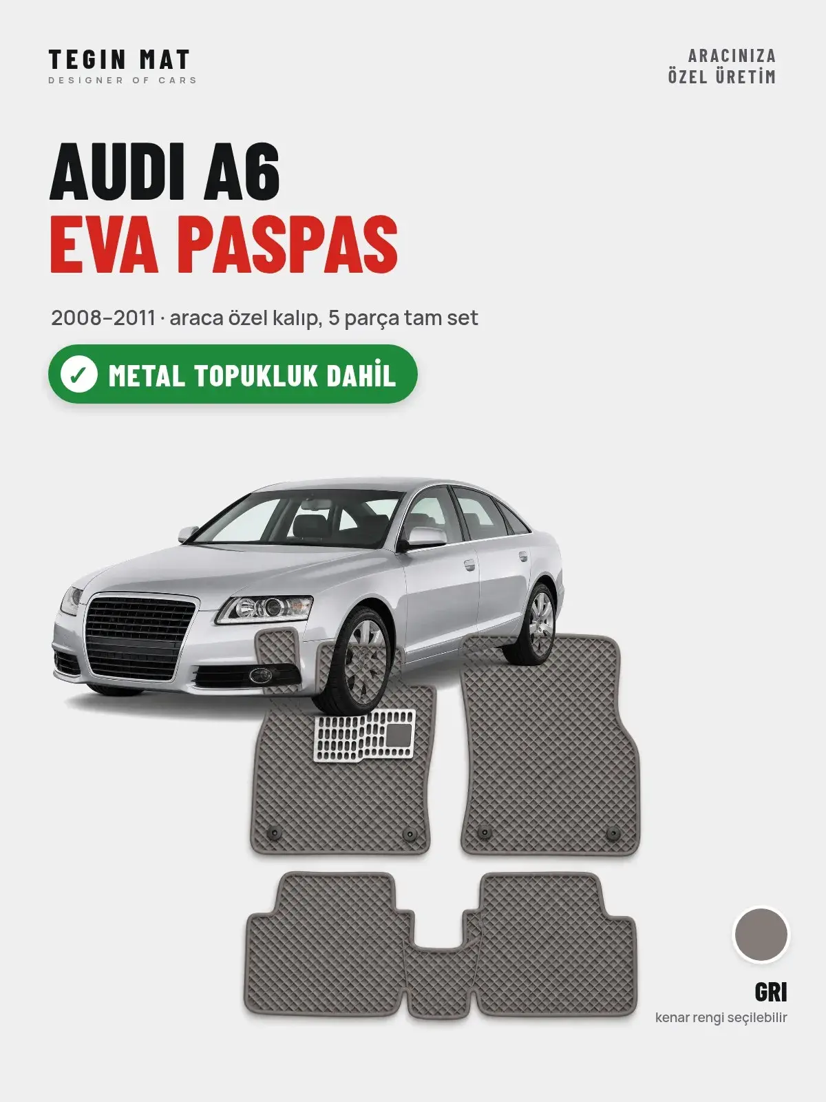 Audi A6 EVA Oto Paspas Tam Set (2008–2011) Gri – Metal Topukluk Dahil (1)