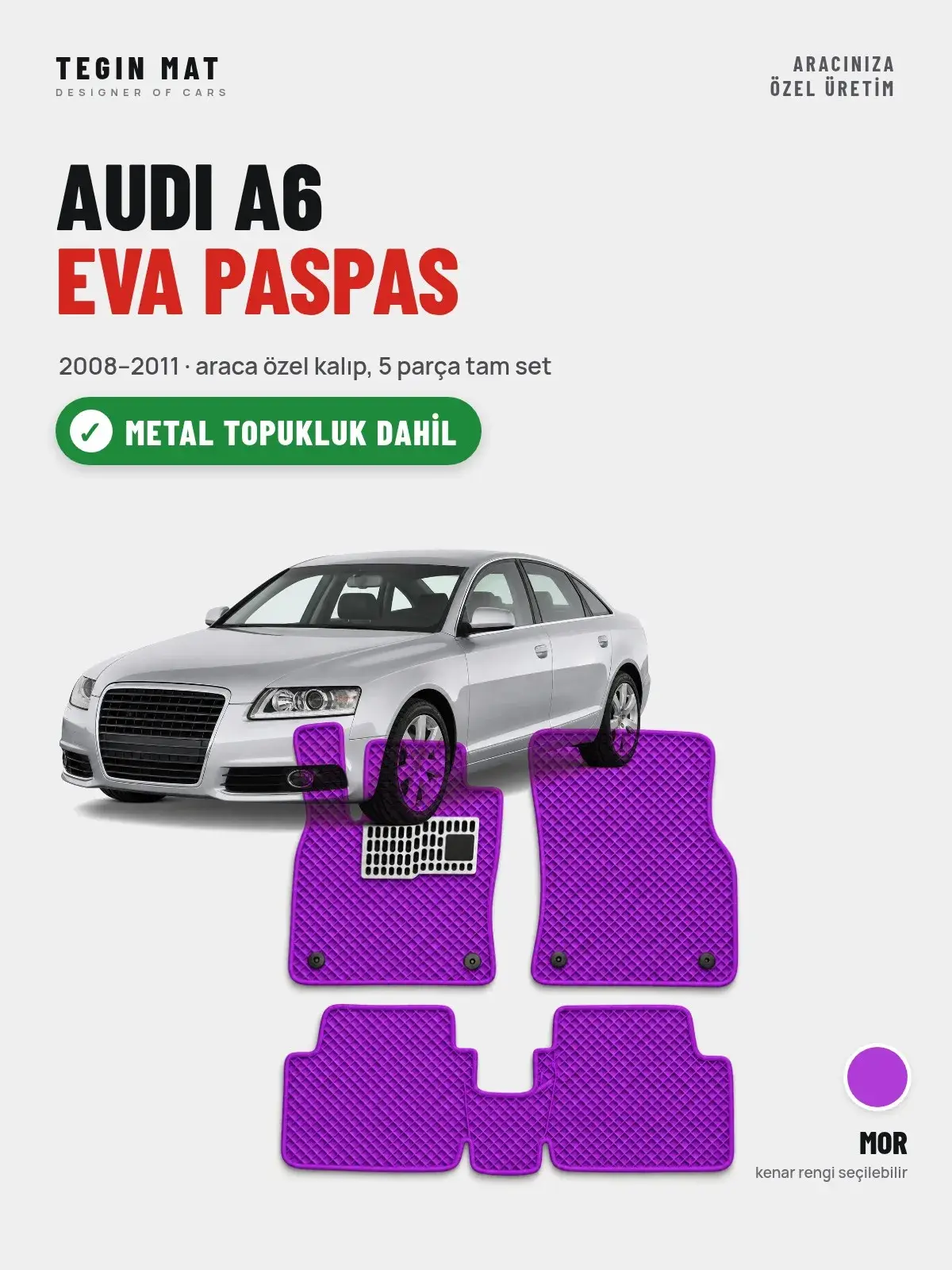Audi A6 EVA Oto Paspas Tam Set (2008–2011) Mor – Metal Topukluk Dahil (1)