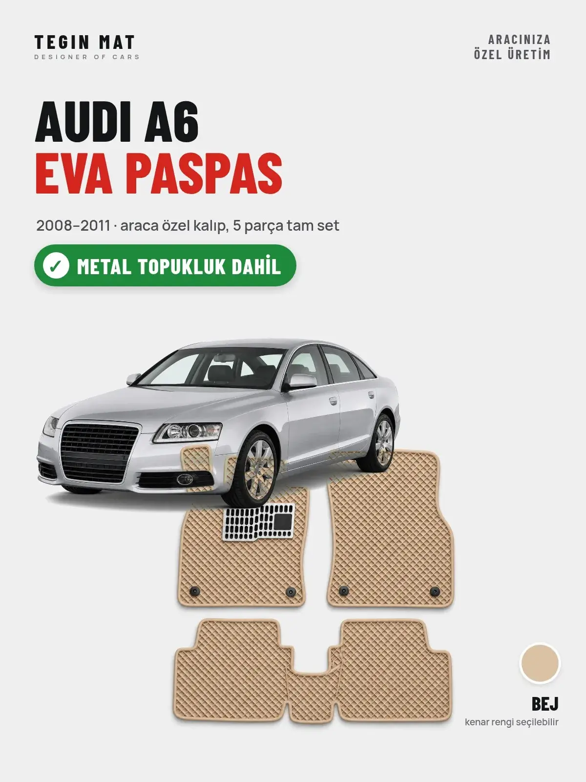Audi A6 EVA Oto Paspas Tam Set (2008–2011) Bej – Metal Topukluk Dahil (1)