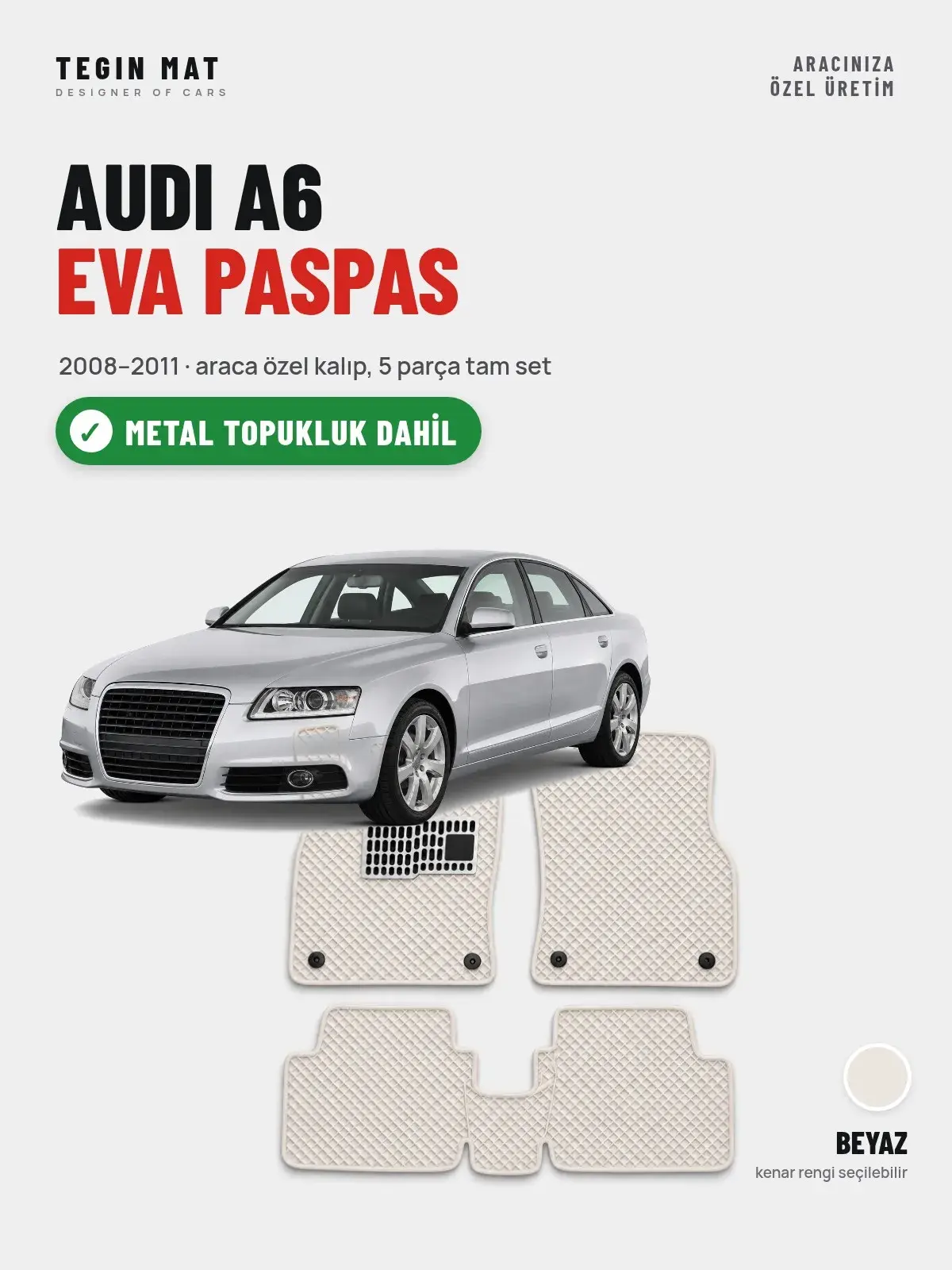 Audi A6 EVA Oto Paspas Tam Set (2008–2011) Beyaz – Metal Topukluk Dahil (1)