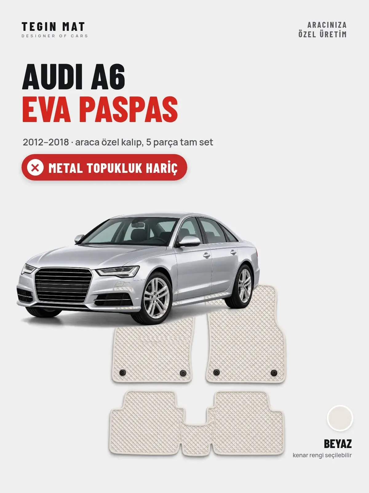 Audi A6 EVA Oto Paspas Tam Set (2012–2018) Beyaz – Metal Topukluk Hariç (1)