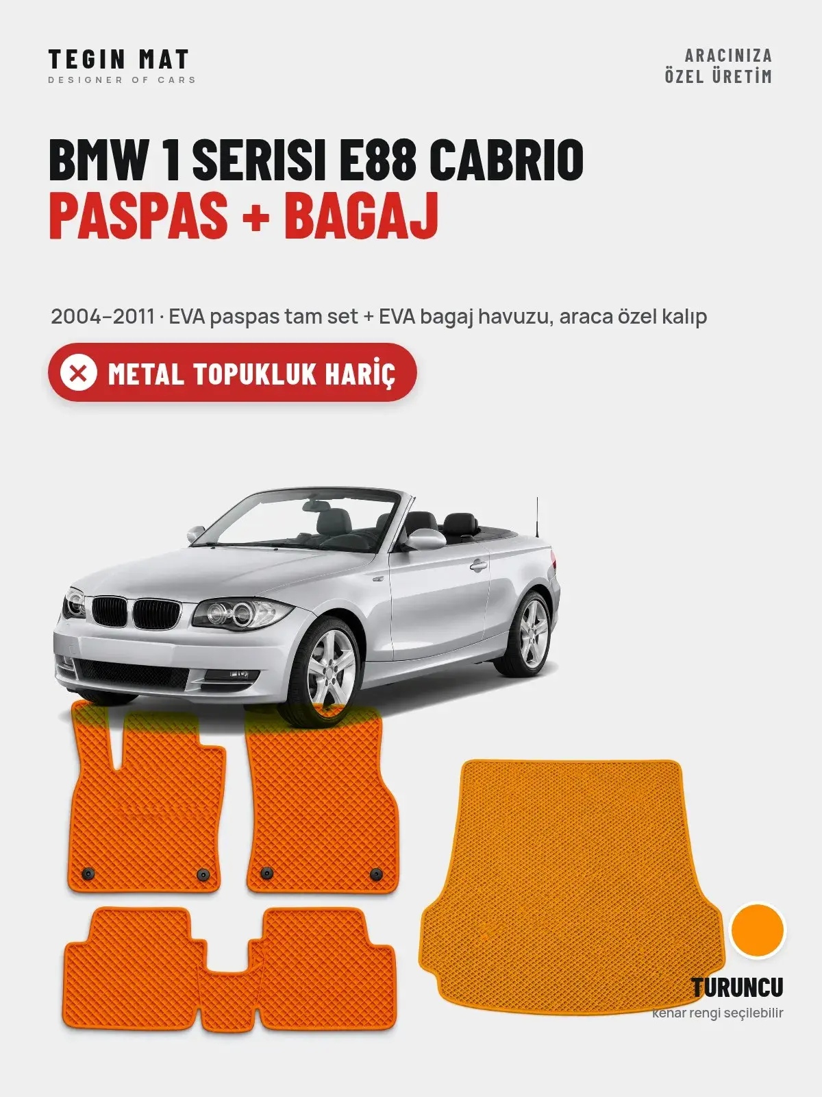 BMW 1 Serisi E88 Cabrio EVA Paspas + Bagaj Havuzu Seti (2004–2011) Turuncu – Metal Topukluk Hariç (1)