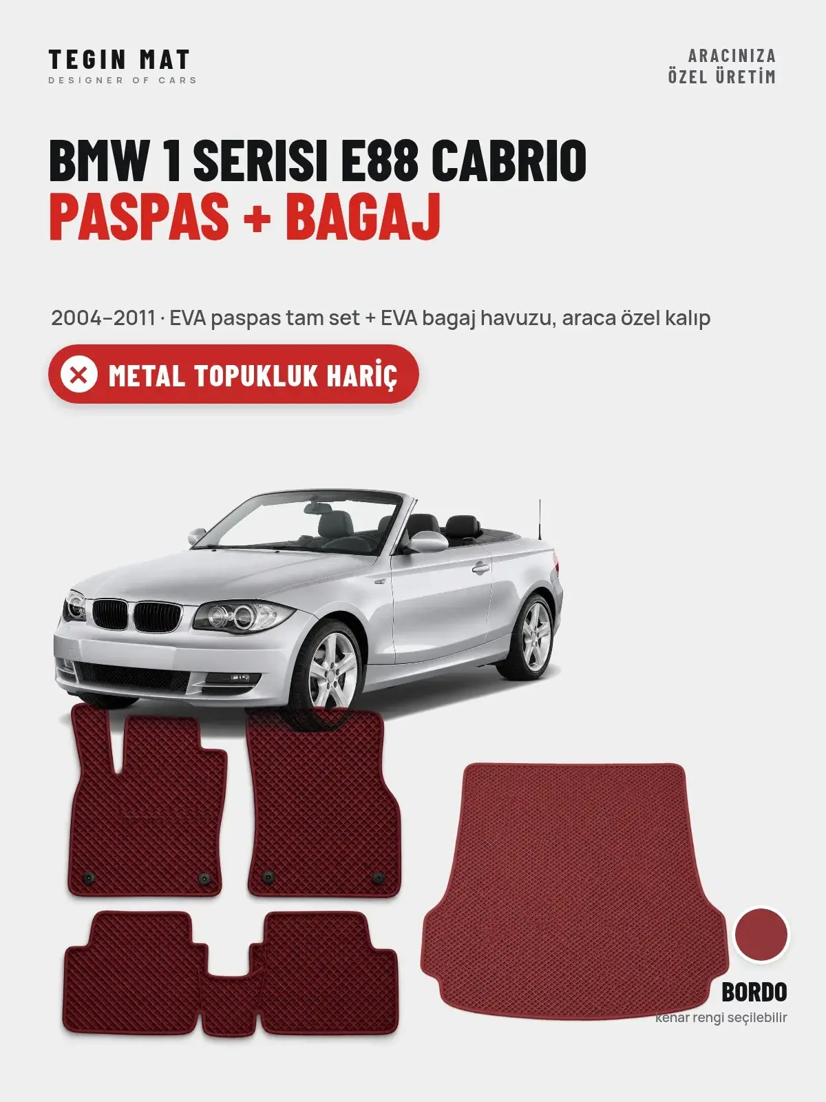 BMW 1 Serisi E88 Cabrio EVA Paspas + Bagaj Havuzu Seti (2004–2011) Bordo – Metal Topukluk Hariç (1)