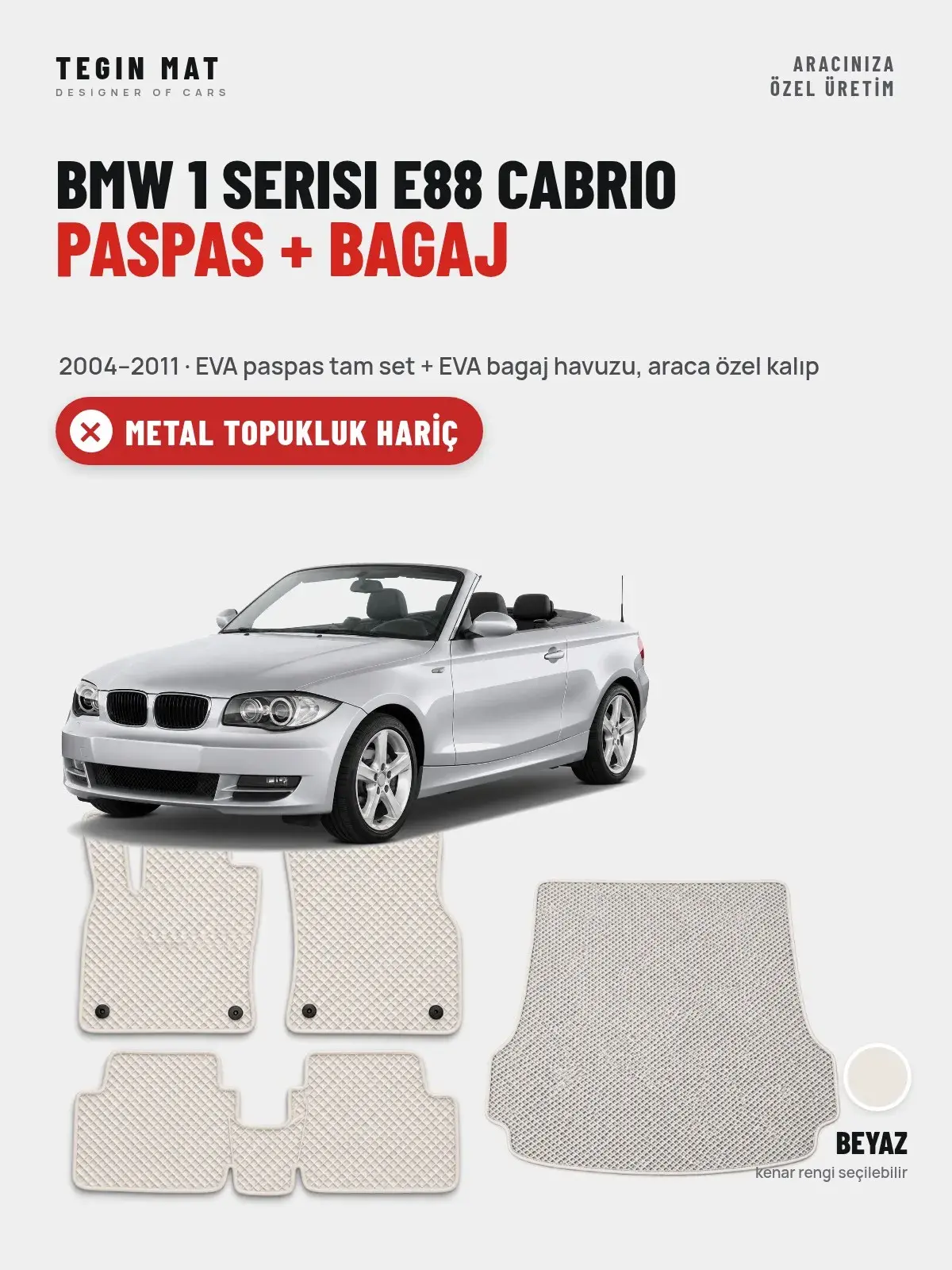 BMW 1 Serisi E88 Cabrio EVA Paspas + Bagaj Havuzu Seti (2004–2011) Beyaz – Metal Topukluk Hariç (1)