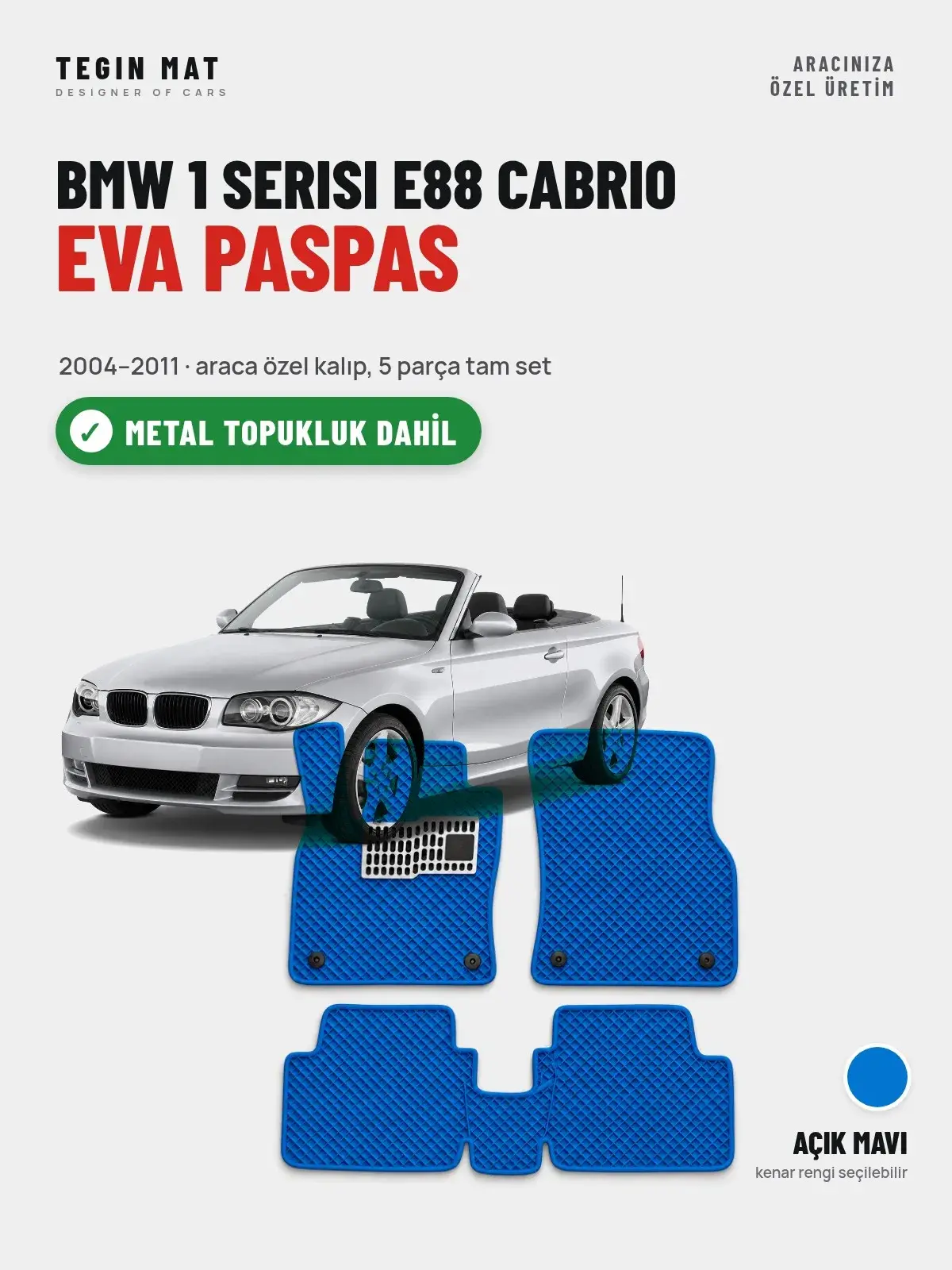 BMW 1 Serisi E88 Cabrio EVA Oto Paspas Tam Set (2004–2011) Açık Mavi – Metal Topukluk Dahil (1)