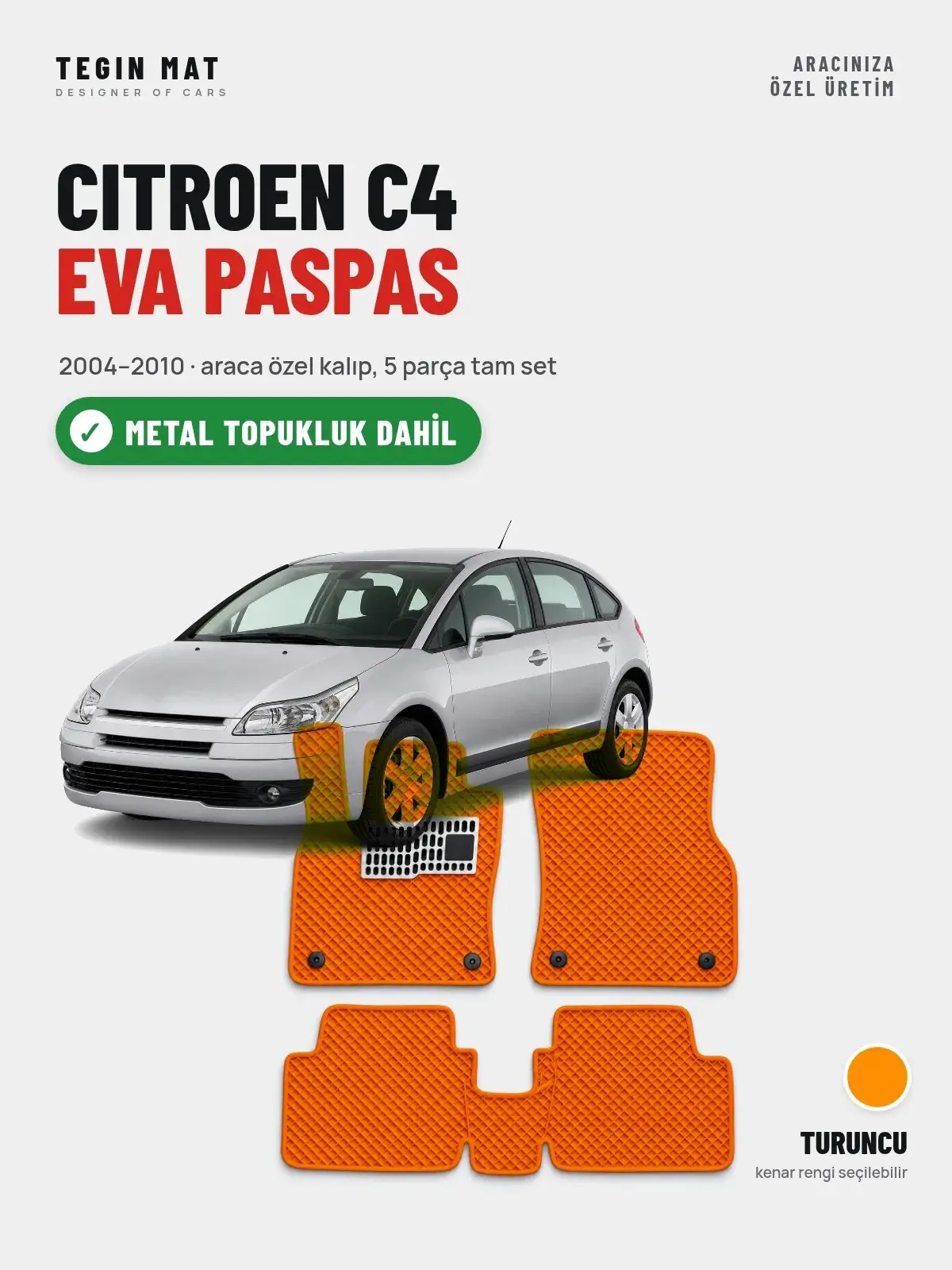 Citroen C4 EVA Oto Paspas Tam Set (2004–2010) Turuncu – Metal Topukluk Dahil (1)