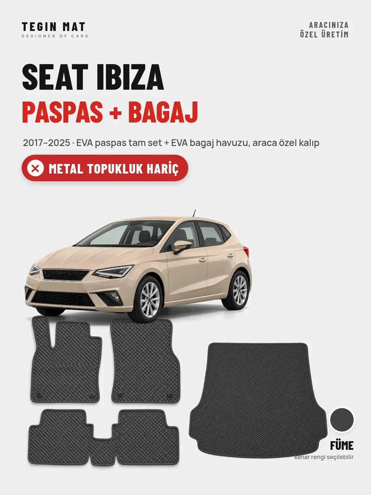 Seat Ibiza EVA Paspas + Bagaj Havuzu Seti (2017–2025) Füme – Metal Topukluk Hariç (1)