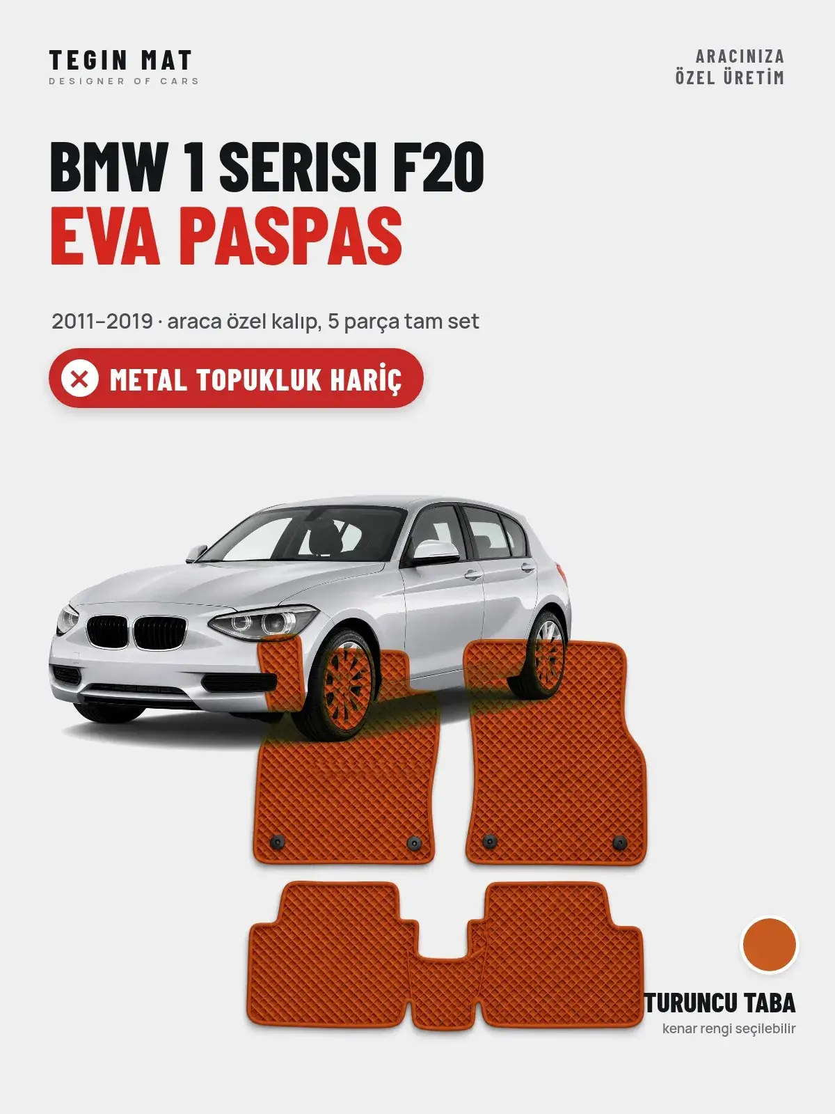 BMW 1 Serisi F20 EVA Oto Paspas Tam Set (2011–2019) Turuncu Taba – Metal Topukluk Hariç (1)