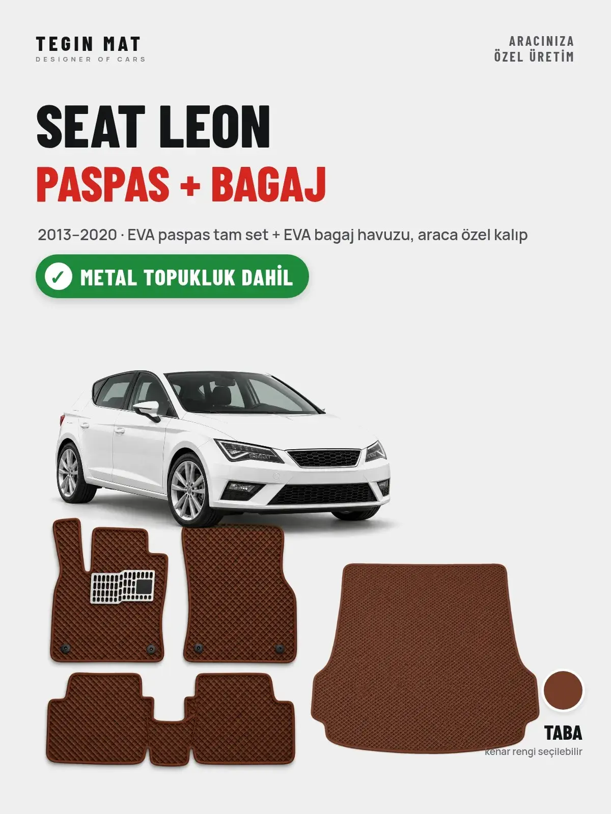 Seat Leon EVA Paspas + Bagaj Havuzu Seti (2013–2020) Taba – Metal Topukluk Dahil (1)