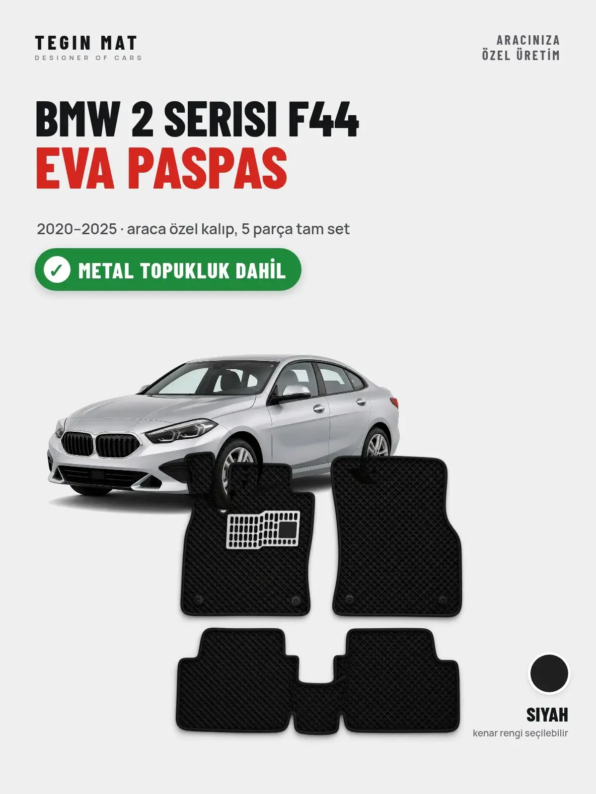 BMW 2 Serisi F44 EVA Oto Paspas Tam Set (2020–2025) Siyah – Metal Topukluk Dahil (1)