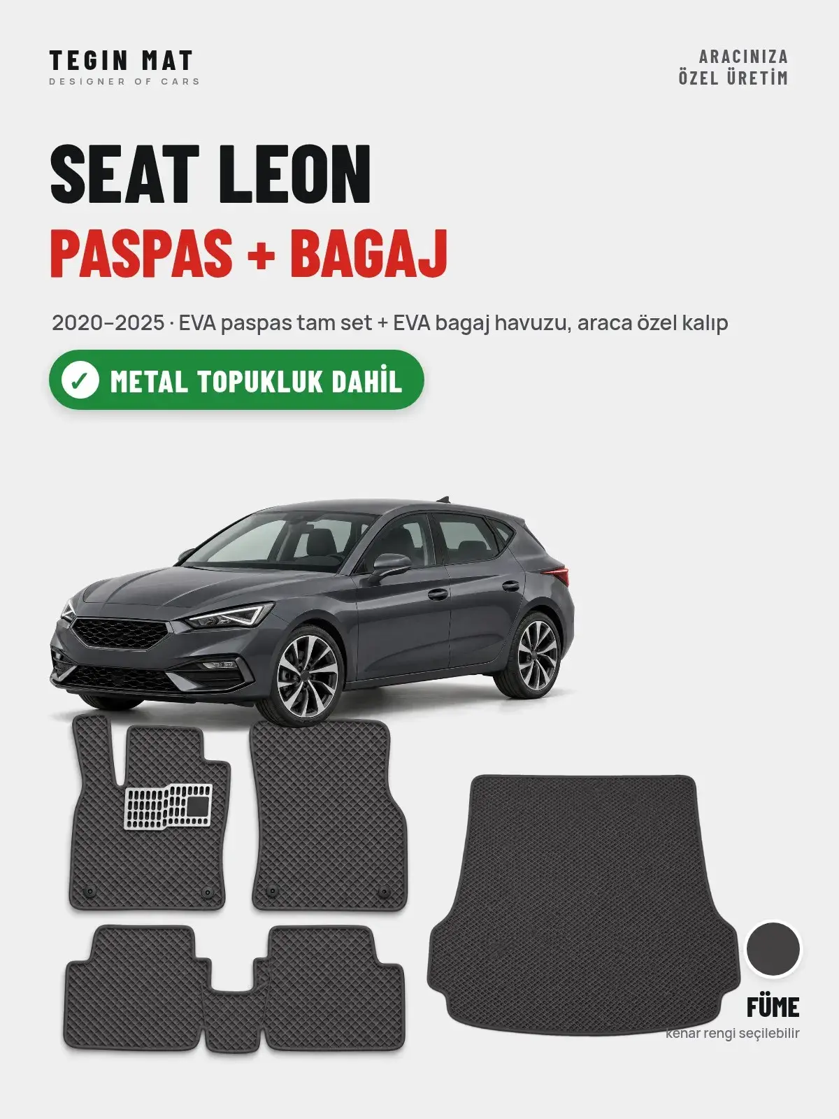 Seat Leon EVA Paspas + Bagaj Havuzu Seti (2020–2025) Füme – Metal Topukluk Dahil (1)