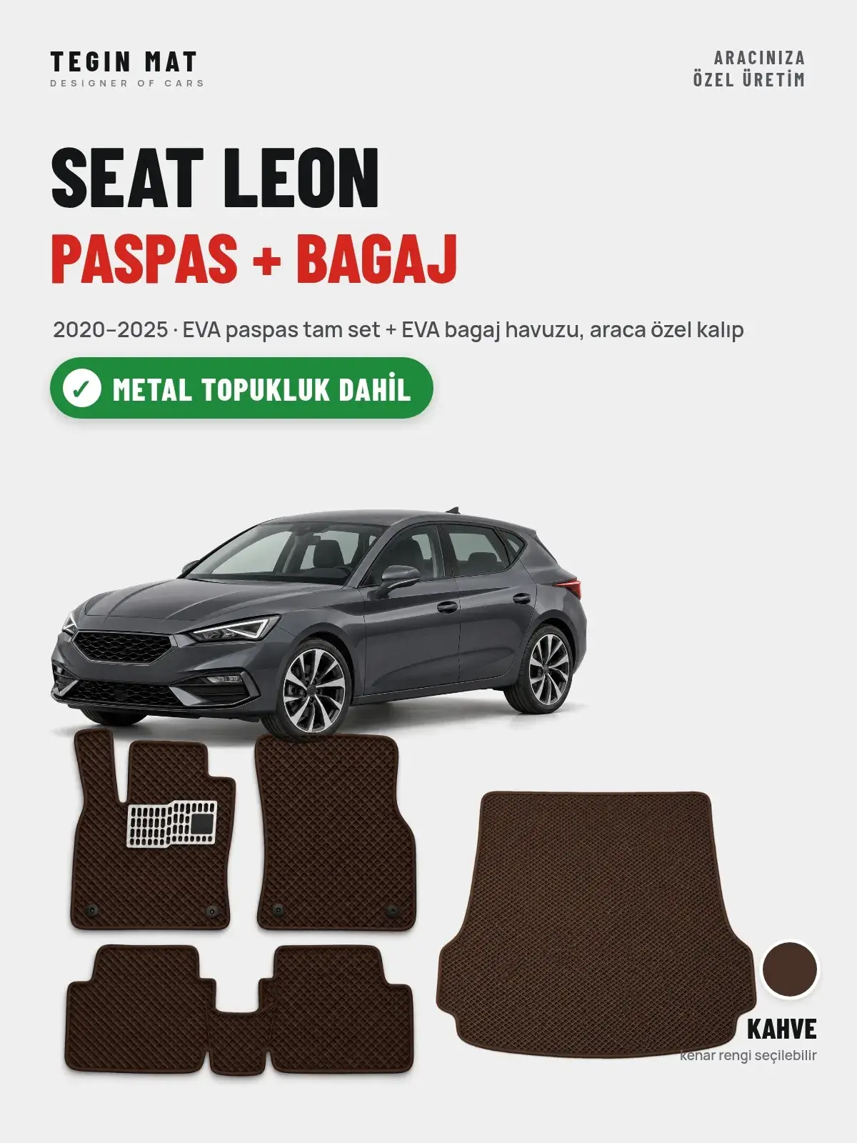 Seat Leon EVA Paspas + Bagaj Havuzu Seti (2020–2025) Kahve – Metal Topukluk Dahil (1)