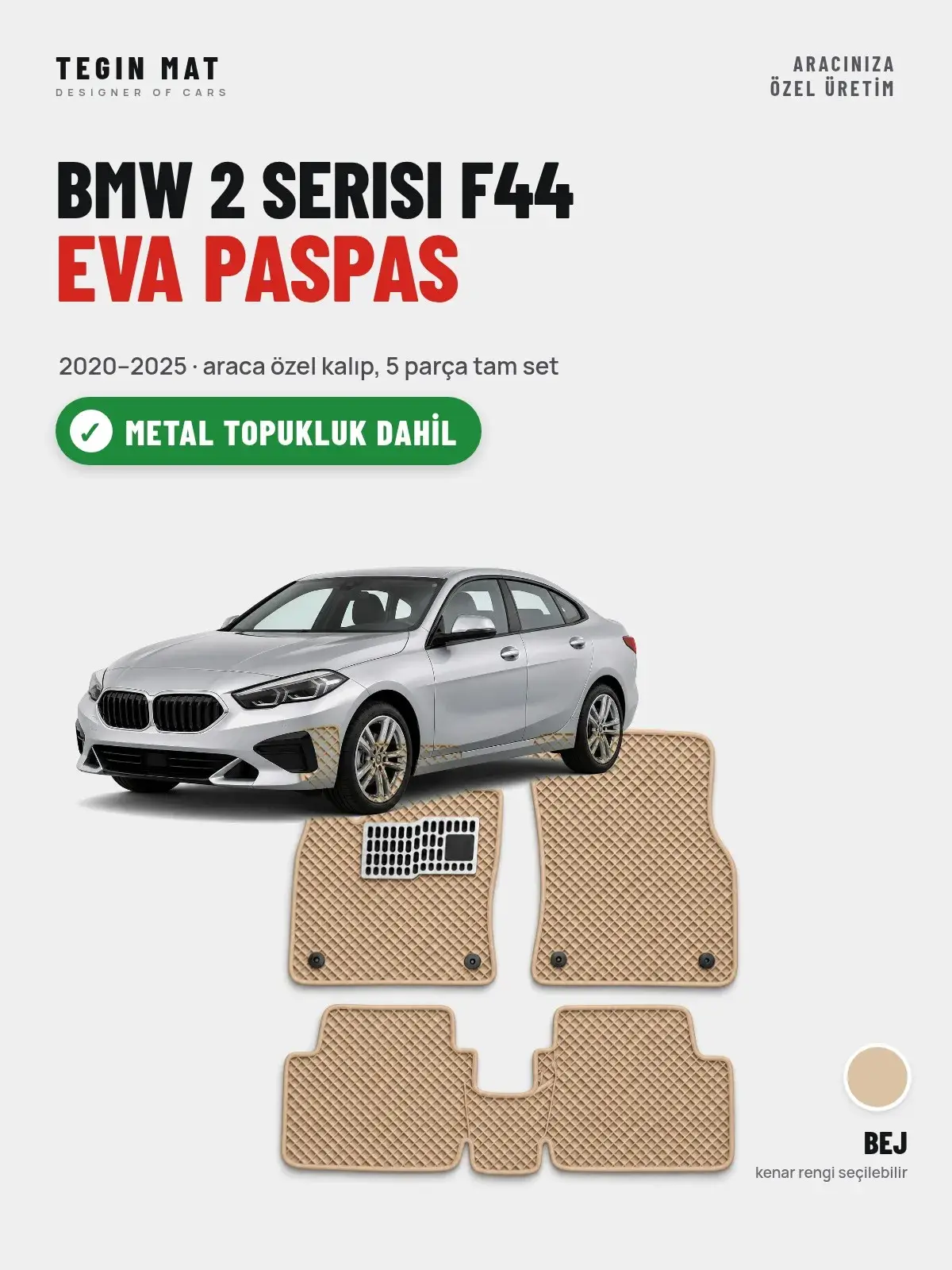 BMW 2 Serisi F44 EVA Oto Paspas Tam Set (2020–2025) Bej – Metal Topukluk Dahil (1)