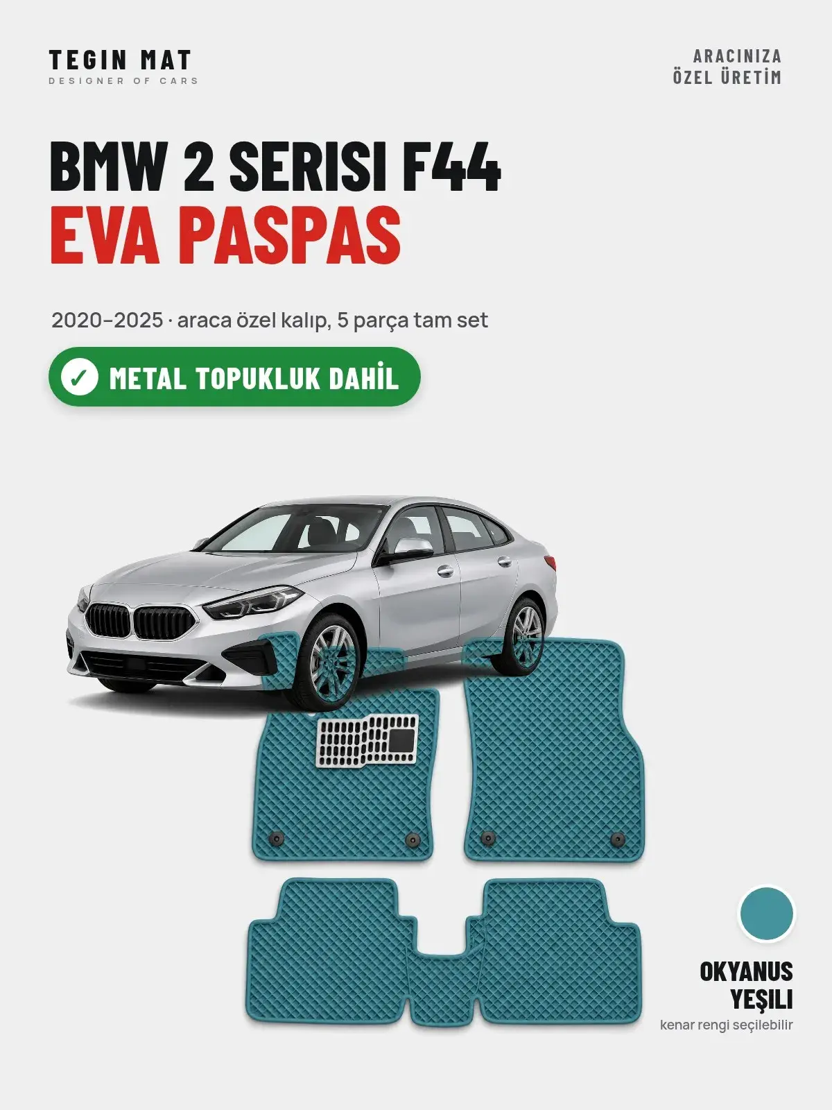 BMW 2 Serisi F44 EVA Oto Paspas Tam Set (2020–2025) Okyanus Yeşili – Metal Topukluk Dahil (1)