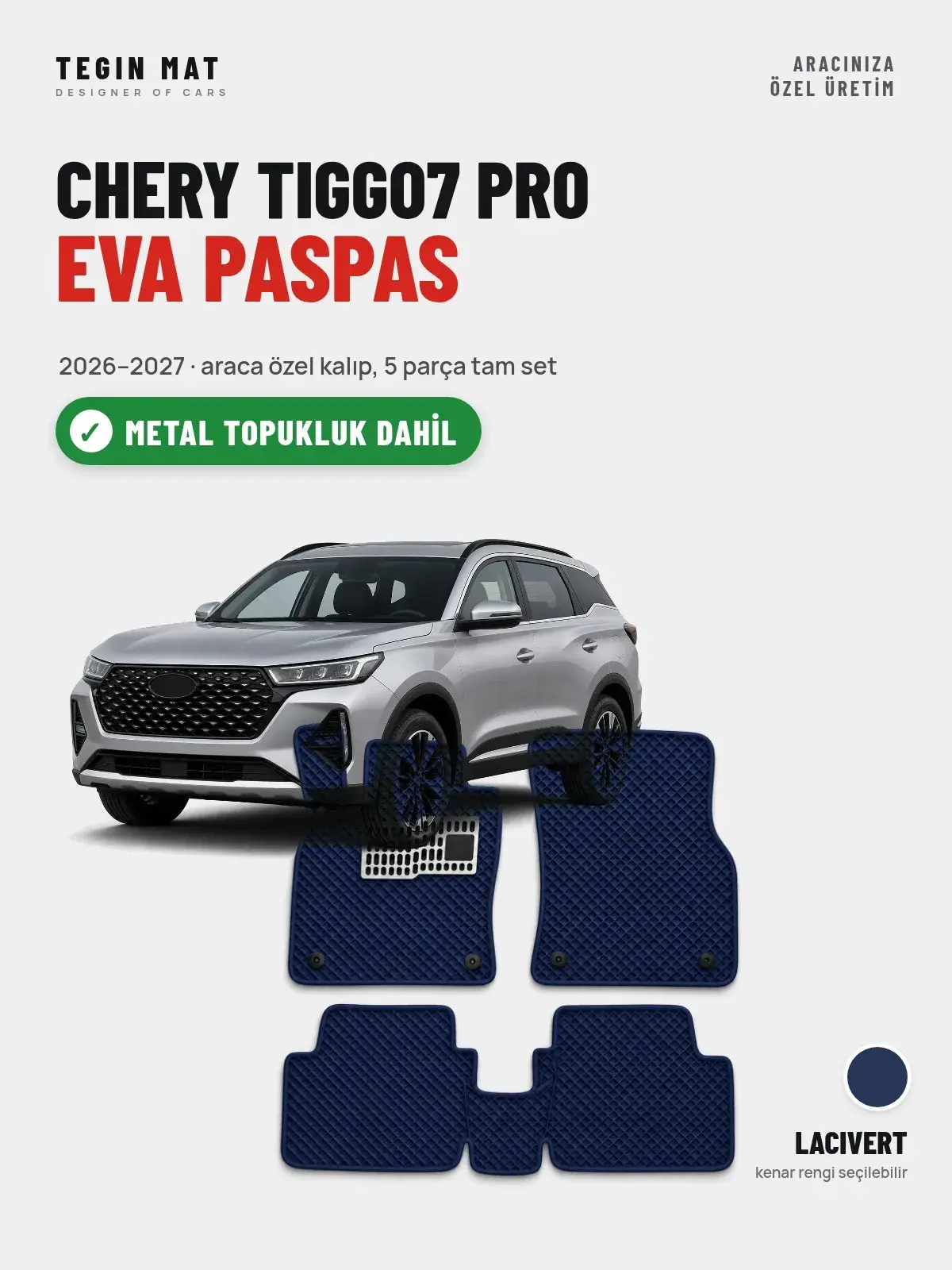 Chery Tiggo7 Pro EVA Oto Paspas Tam Set (2026–2027) Lacivert – Metal Topukluk Dahil (1)