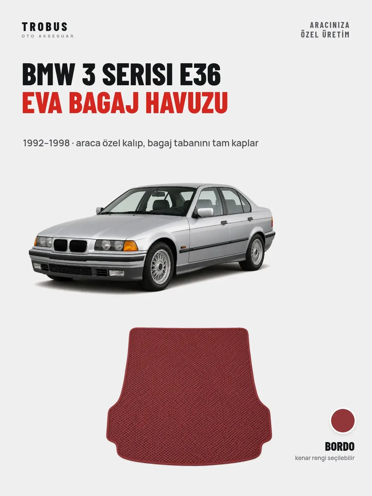 BMW 3 Serisi E36 EVA Bagaj Havuzu (1992–1998) Bordo – Araca Özel Kalıp (1)