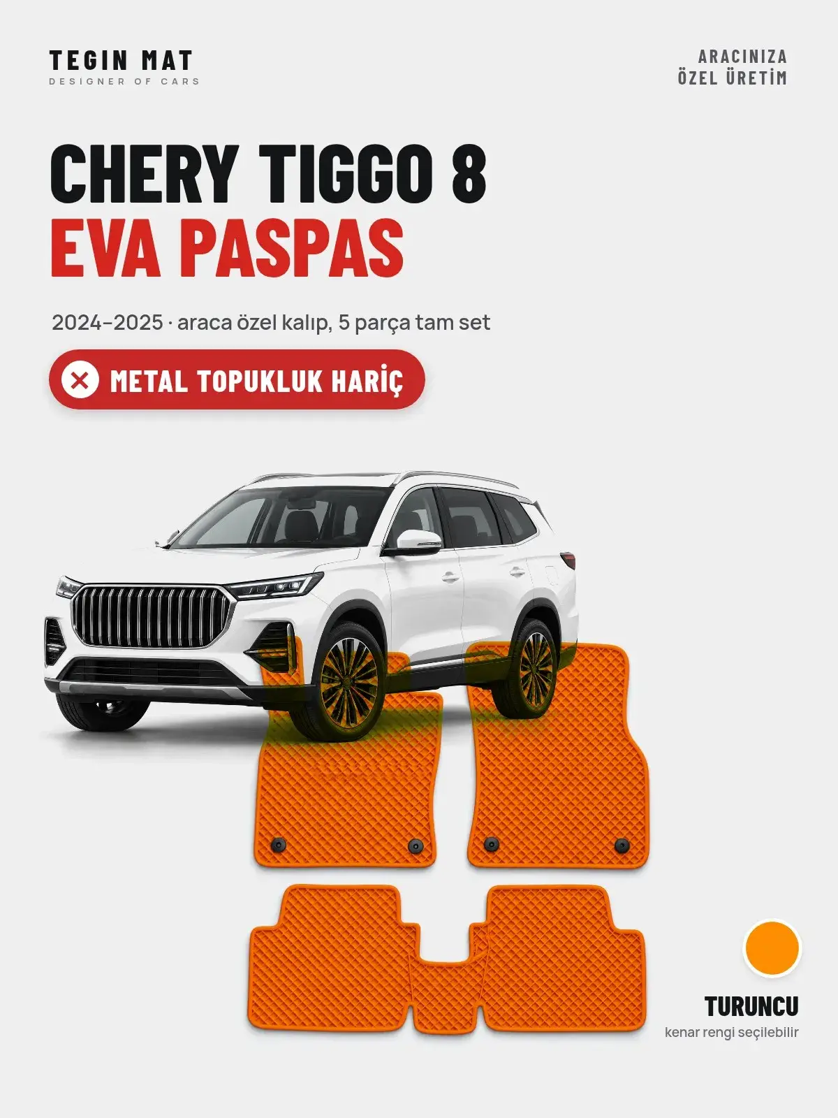 Chery Tiggo 8 EVA Oto Paspas Tam Set (2024–2025) Turuncu – Metal Topukluk Hariç (1)