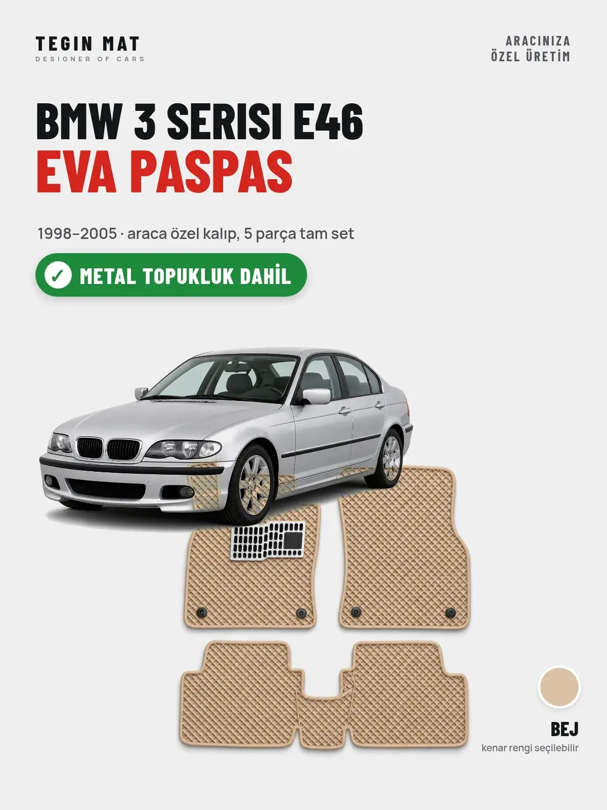 BMW 3 Serisi E46 EVA Oto Paspas Tam Set (1998–2005) Bej – Metal Topukluk Dahil (1)