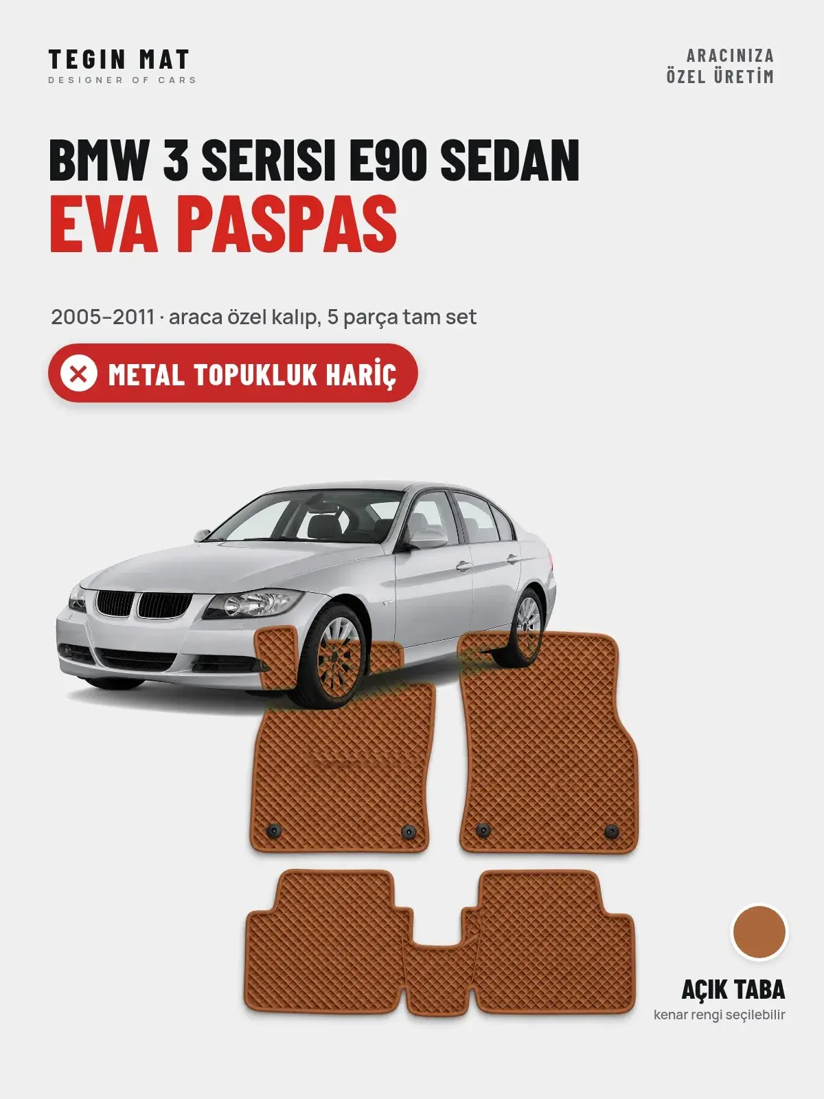 BMW 3 Serisi E90 Sedan EVA Oto Paspas Tam Set (2005–2011) Açık Taba – Metal Topukluk Hariç (1)