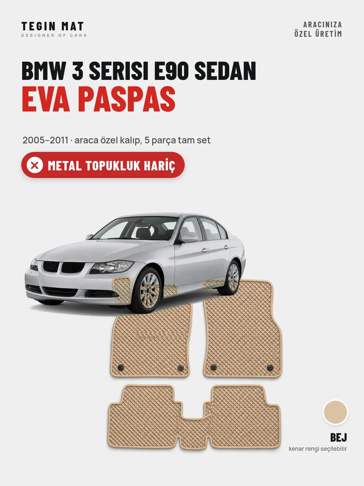 BMW 3 Serisi E90 Sedan EVA Oto Paspas Tam Set (2005–2011) Bej – Metal Topukluk Hariç (1)