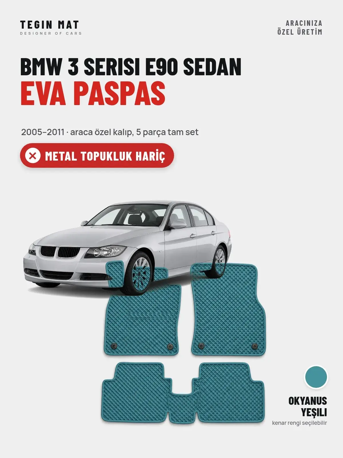 BMW 3 Serisi E90 Sedan EVA Oto Paspas Tam Set (2005–2011) Okyanus Yeşili – Metal Topukluk Hariç (1)
