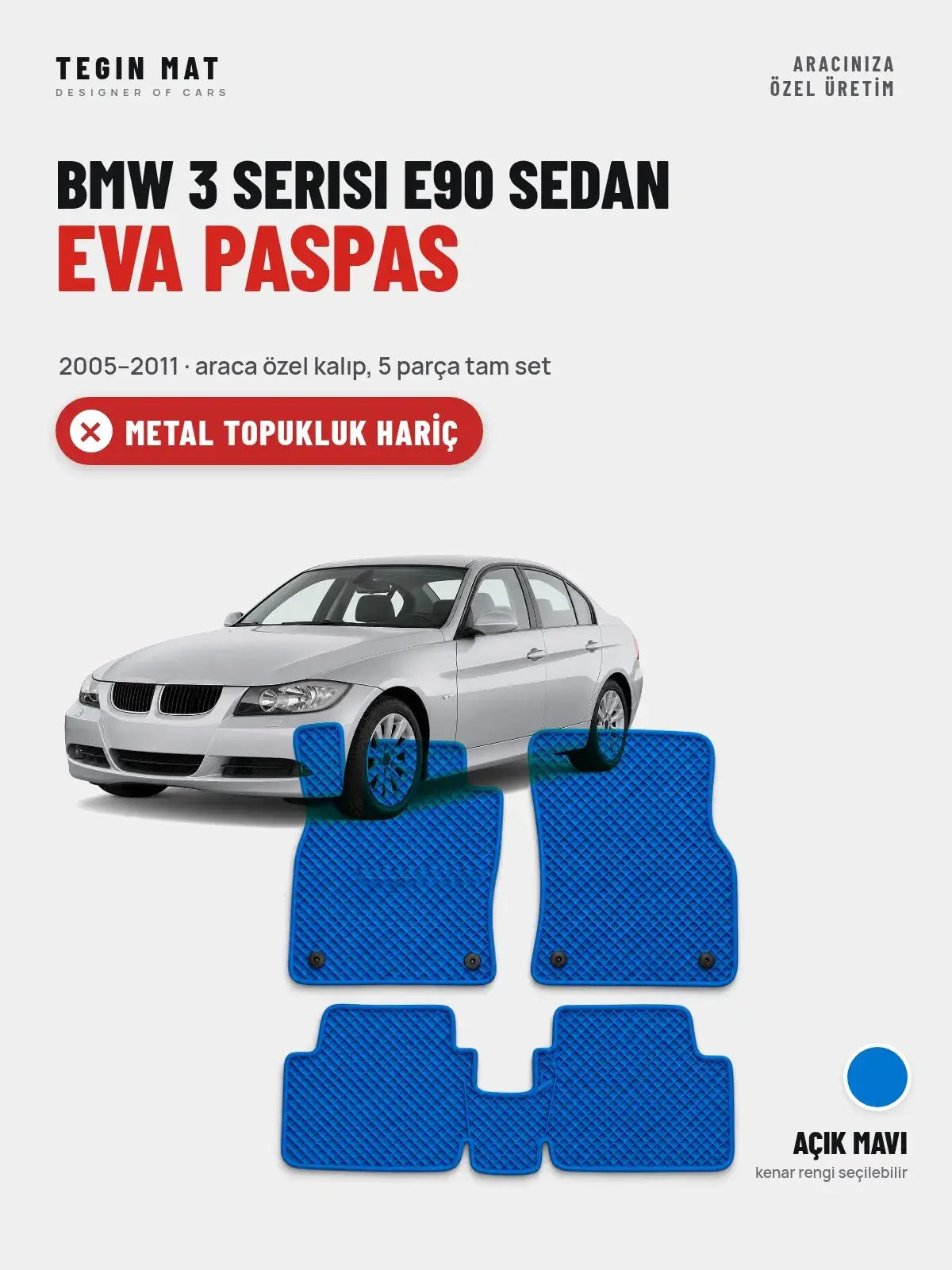 BMW 3 Serisi E90 Sedan EVA Oto Paspas Tam Set (2005–2011) Açık Mavi – Metal Topukluk Hariç (1)