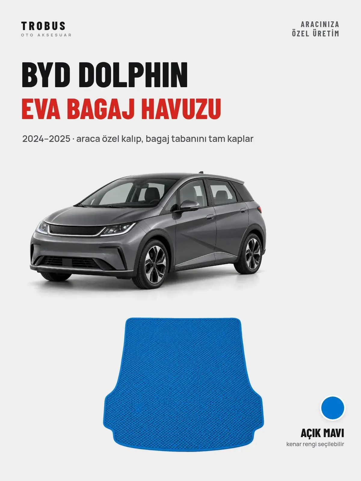 BYD Dolphin EVA Bagaj Havuzu (2024–2025) Açık Mavi – Araca Özel Kalıp (1)