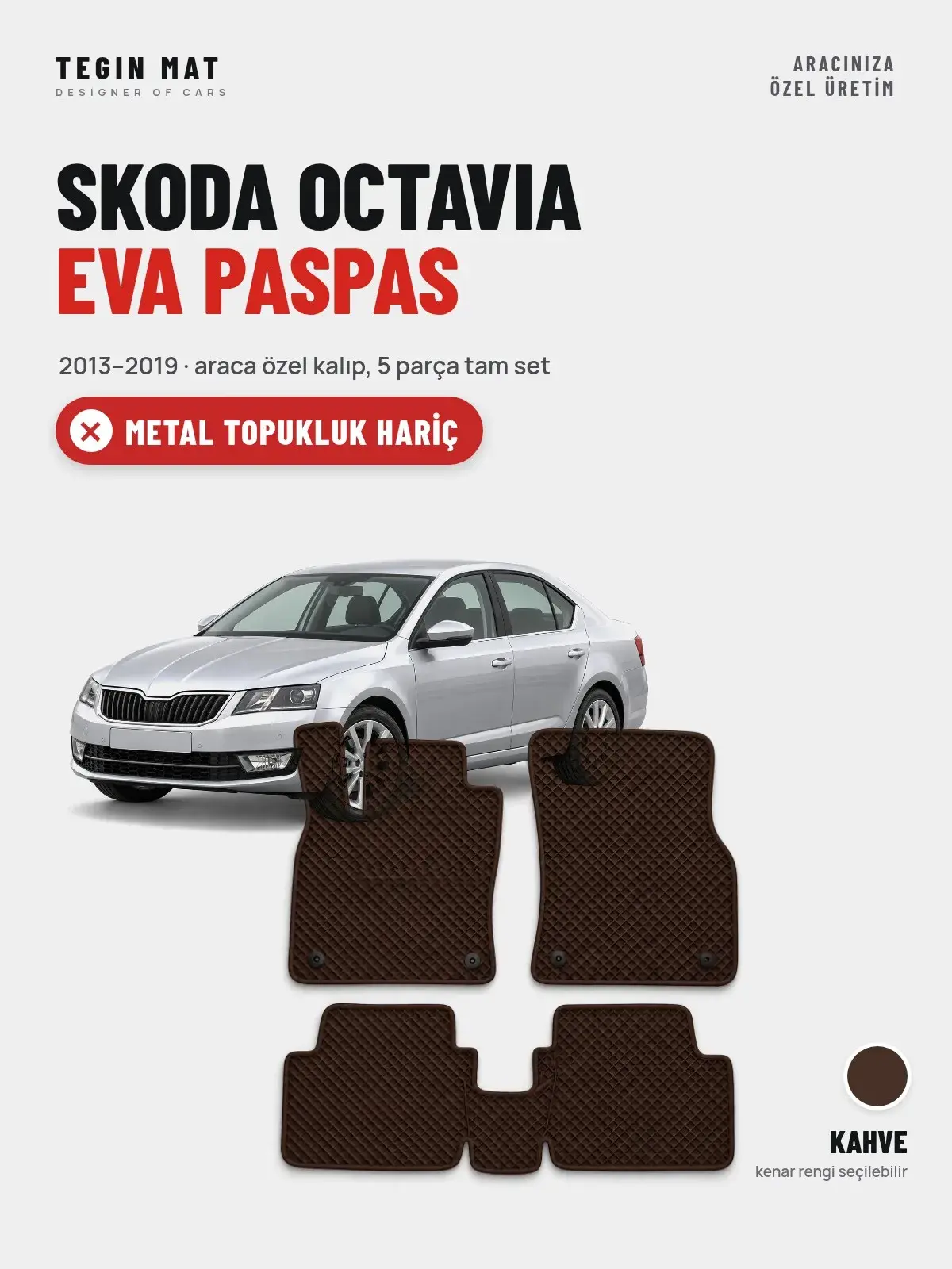 Skoda Octavia EVA Oto Paspas Tam Set (2013–2019) Kahve – Metal Topukluk Hariç (1)