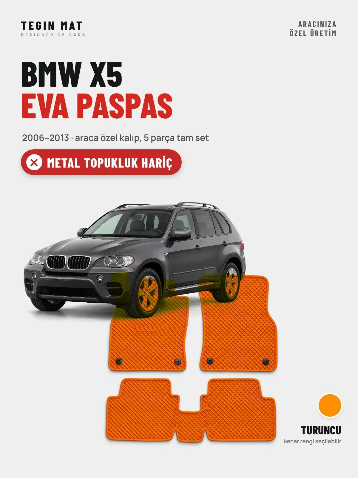 BMW X5 EVA Oto Paspas Tam Set (2006–2013) Turuncu – Metal Topukluk Hariç (1)