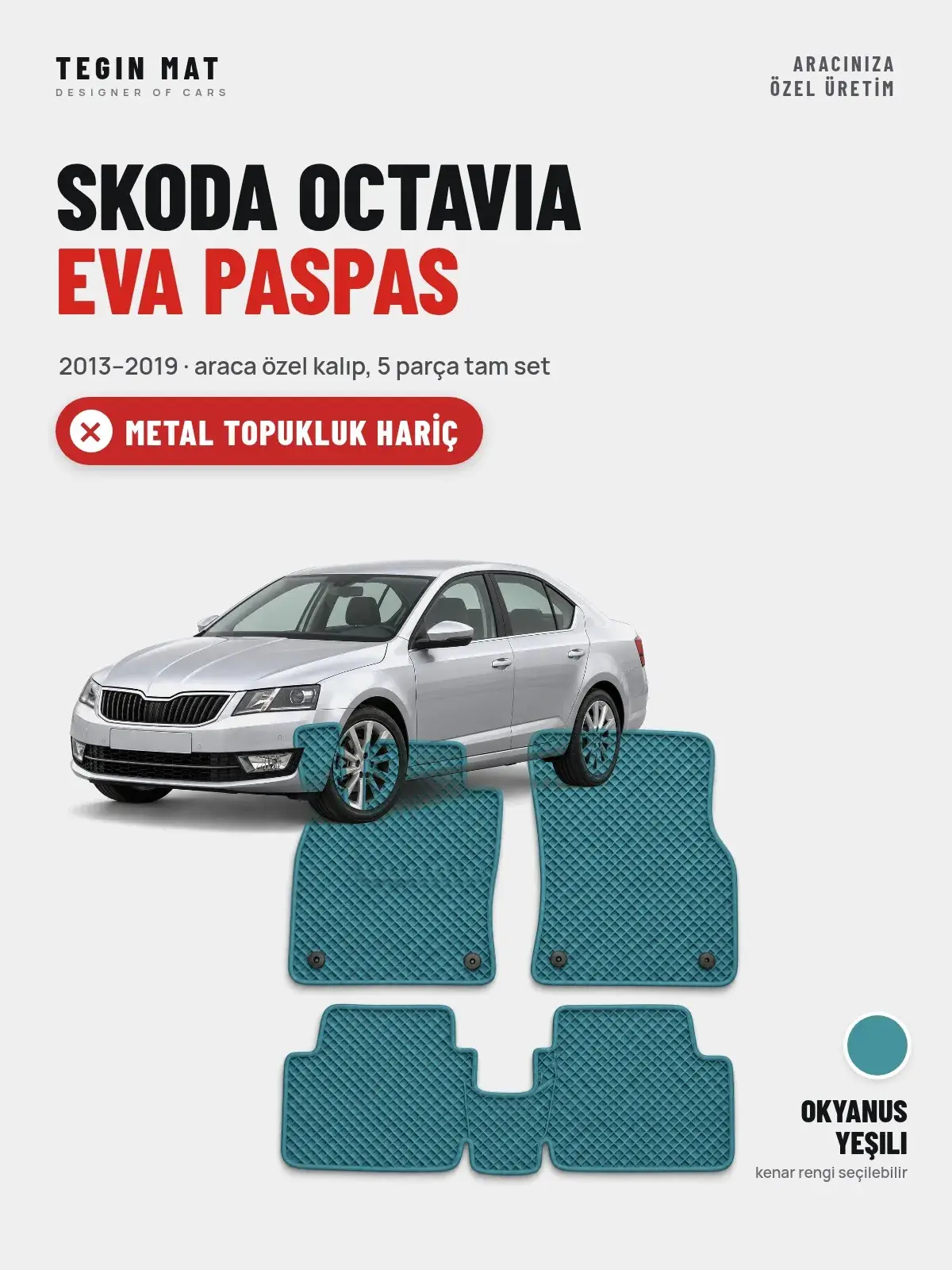 Skoda Octavia EVA Oto Paspas Tam Set (2013–2019) Okyanus Yeşili – Metal Topukluk Hariç (1)
