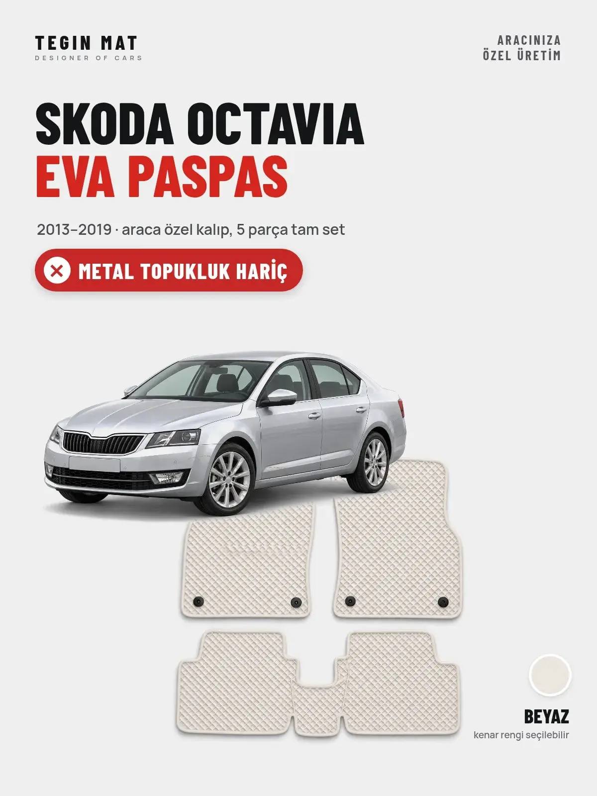 Skoda Octavia EVA Oto Paspas Tam Set (2013–2019) Beyaz – Metal Topukluk Hariç (1)