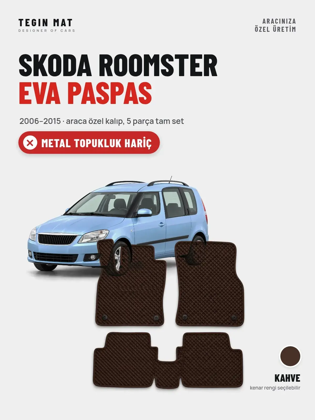 Skoda Roomster EVA Oto Paspas Tam Set (2006–2015) Kahve – Metal Topukluk Hariç (1)