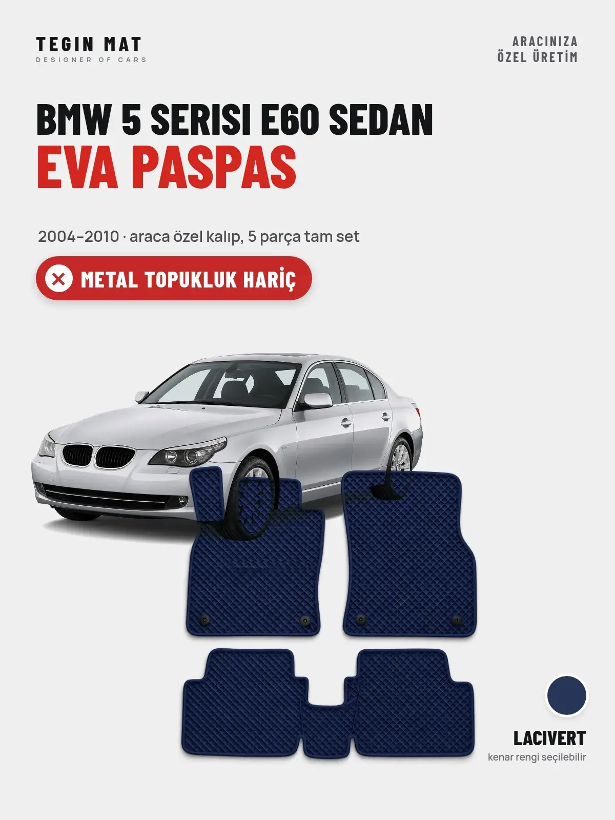 BMW 5 Serisi E60 Sedan EVA Oto Paspas Tam Set (2004–2010) Lacivert – Metal Topukluk Hariç (1)