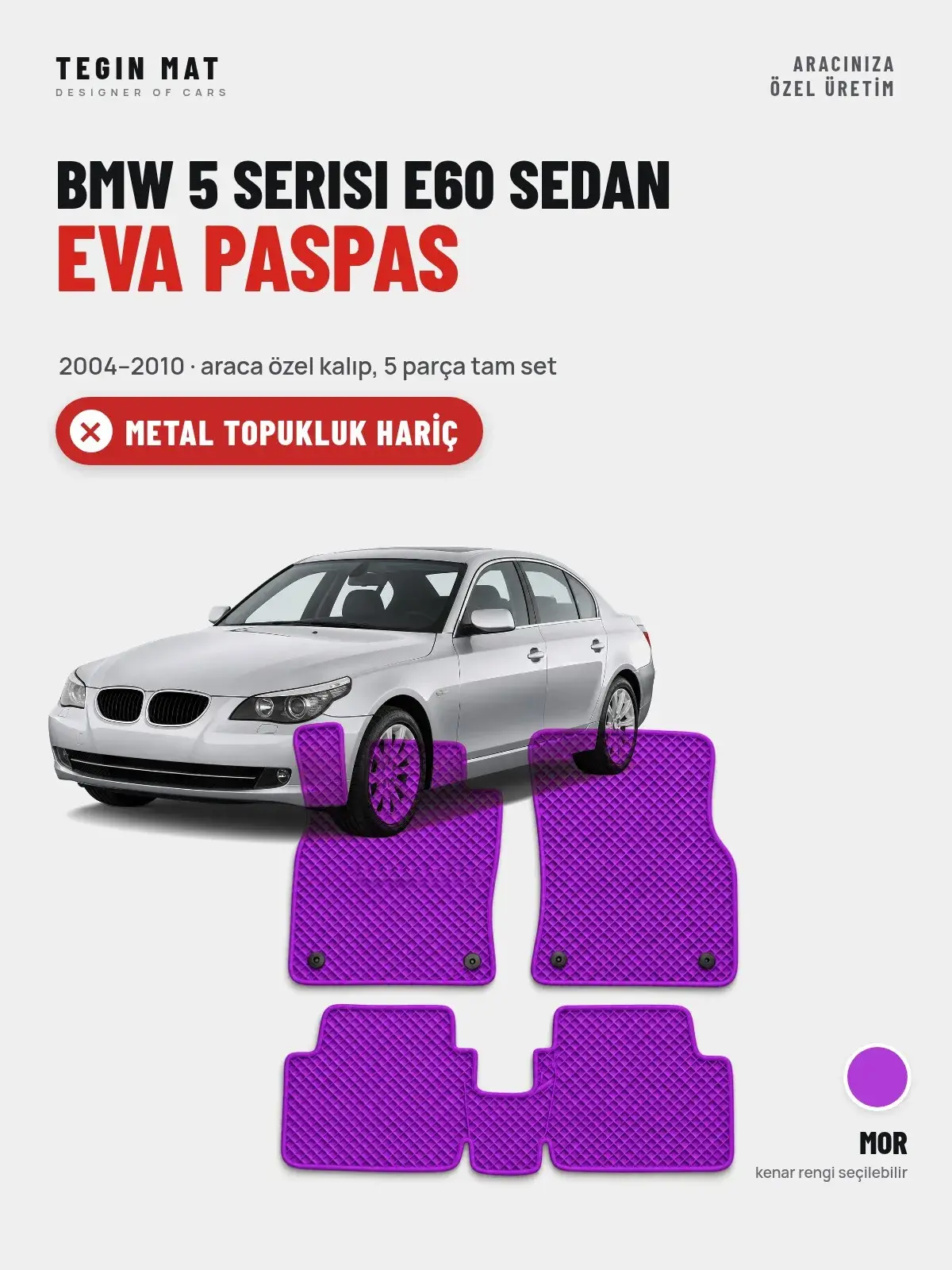 BMW 5 Serisi E60 Sedan EVA Oto Paspas Tam Set (2004–2010) Mor – Metal Topukluk Hariç (1)