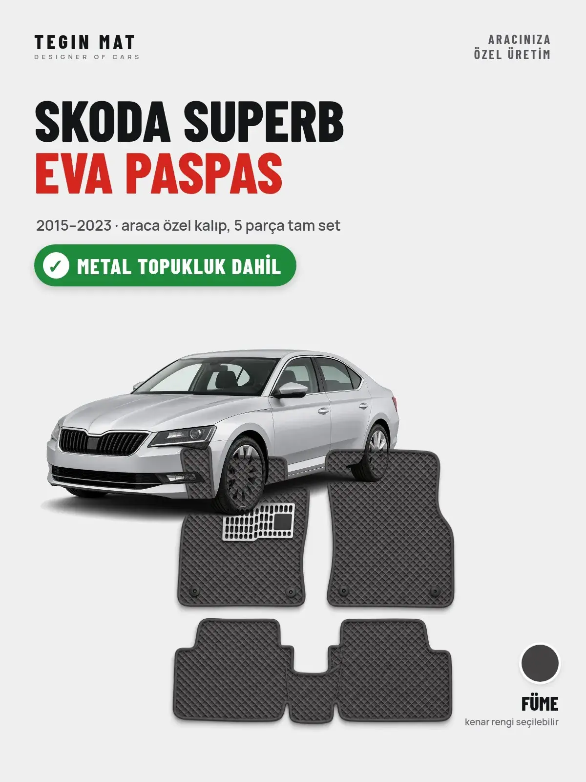 Skoda Superb EVA Oto Paspas Tam Set (2015–2023) Füme – Metal Topukluk Dahil (1)