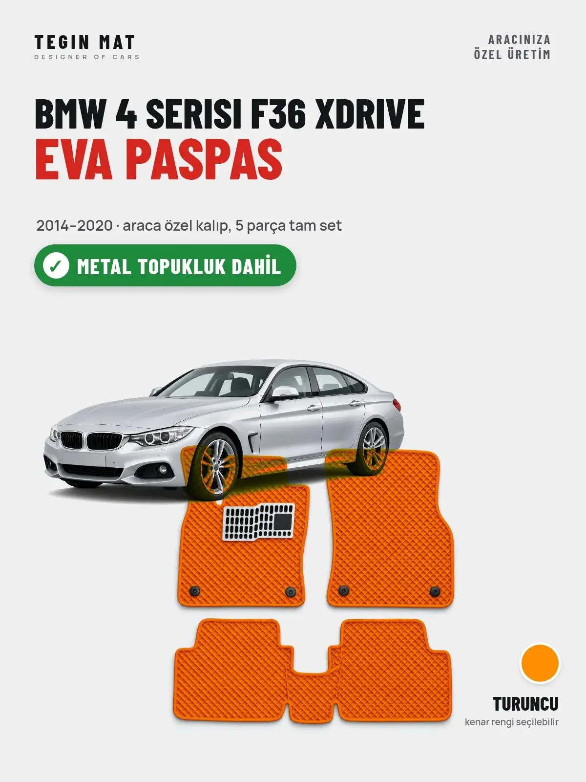 BMW 4 Serisi F36 Xdrive EVA Oto Paspas Tam Set (2014–2020) Turuncu – Metal Topukluk Dahil (1)