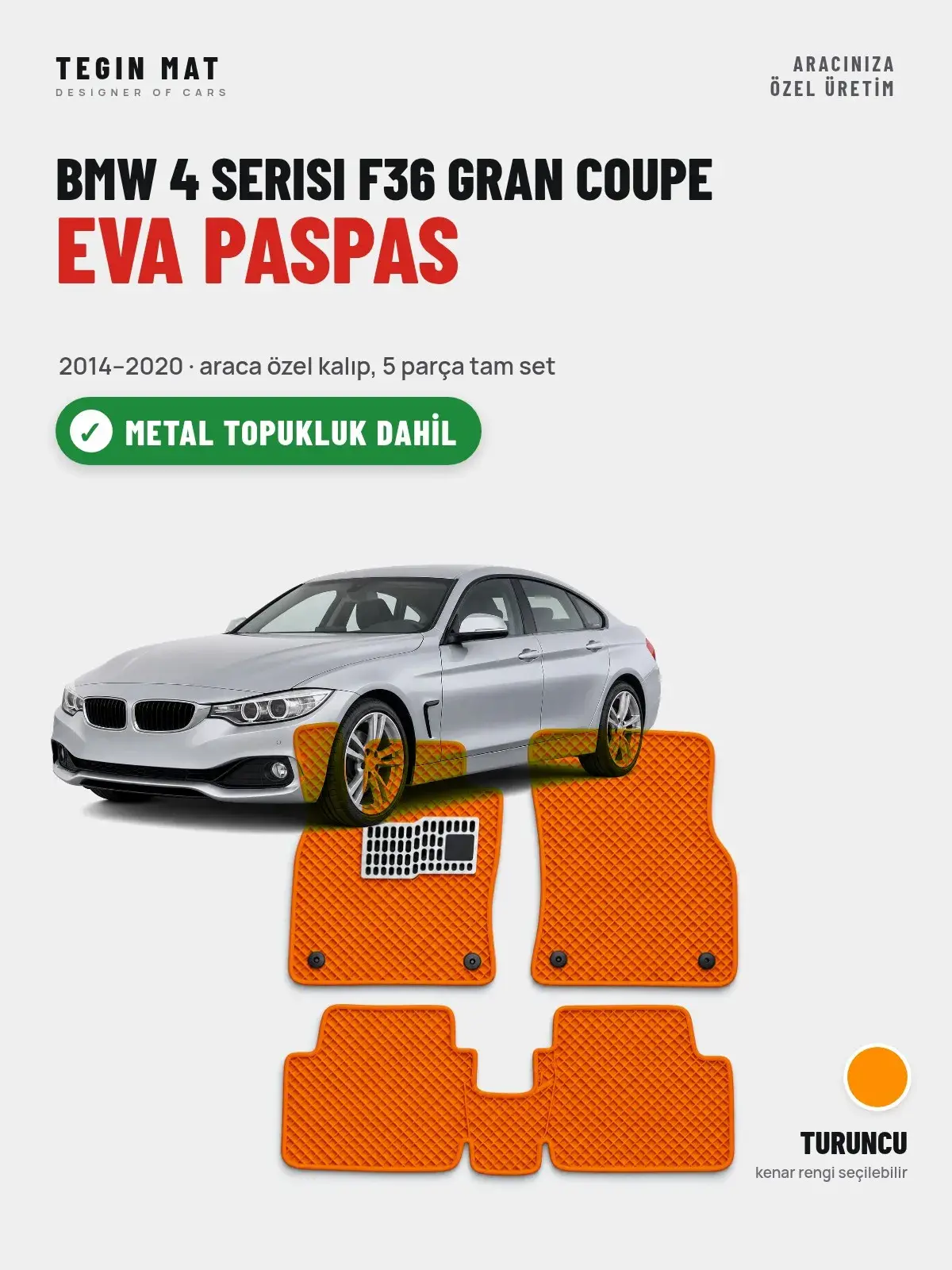 BMW 4 Serisi F36 Gran Coupe EVA Oto Paspas Tam Set (2014–2020) Turuncu – Metal Topukluk Dahil (1)