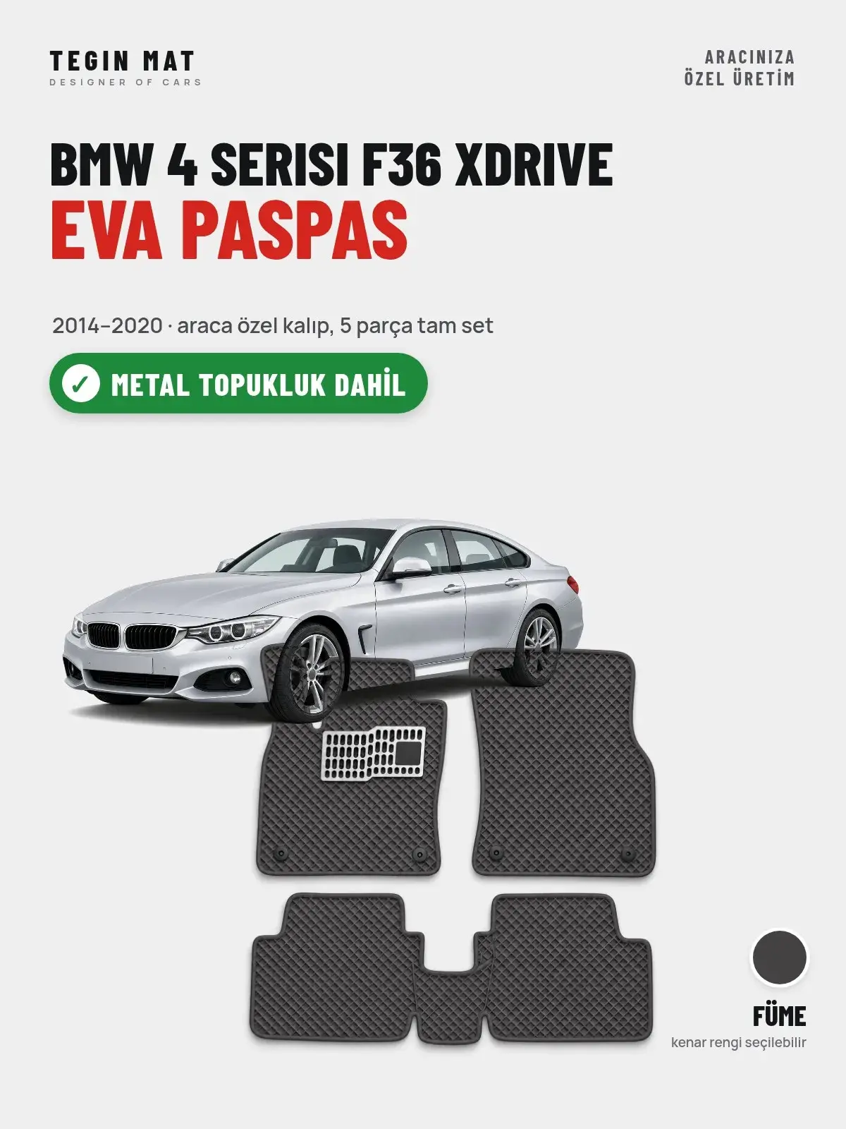 BMW 4 Serisi F36 Xdrive EVA Oto Paspas Tam Set (2014–2020) Füme – Metal Topukluk Dahil (1)