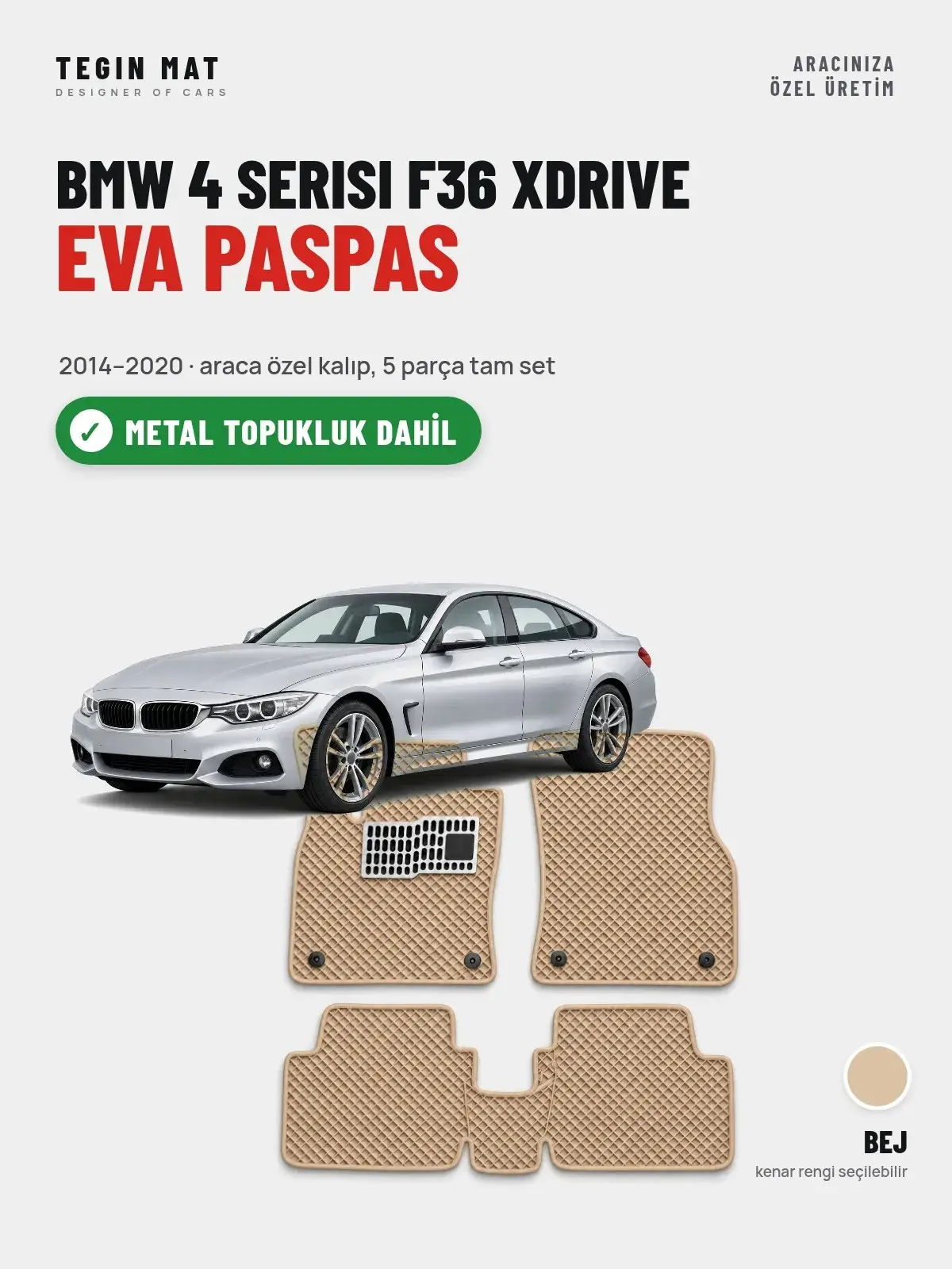 BMW 4 Serisi F36 Xdrive EVA Oto Paspas Tam Set (2014–2020) Bej – Metal Topukluk Dahil (1)