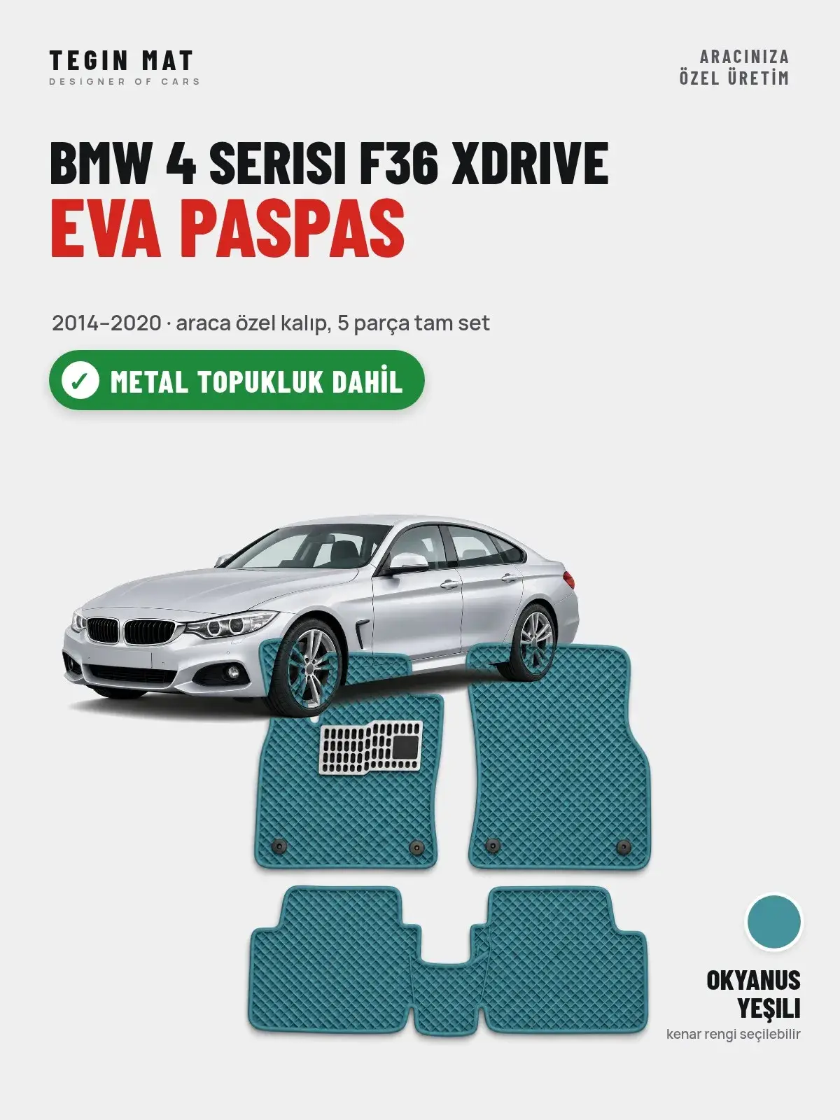 BMW 4 Serisi F36 Xdrive EVA Oto Paspas Tam Set (2014–2020) Okyanus Yeşili – Metal Topukluk Dahil (1)