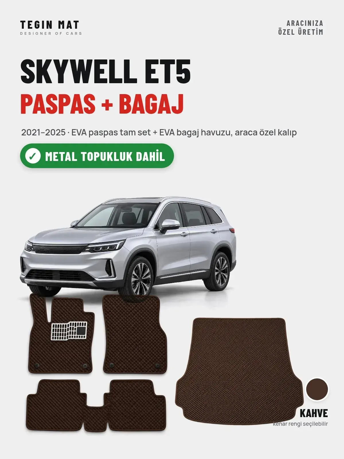 Skywell ET5 EVA Paspas + Bagaj Havuzu Seti (2021–2025) Kahve – Metal Topukluk Dahil (1)
