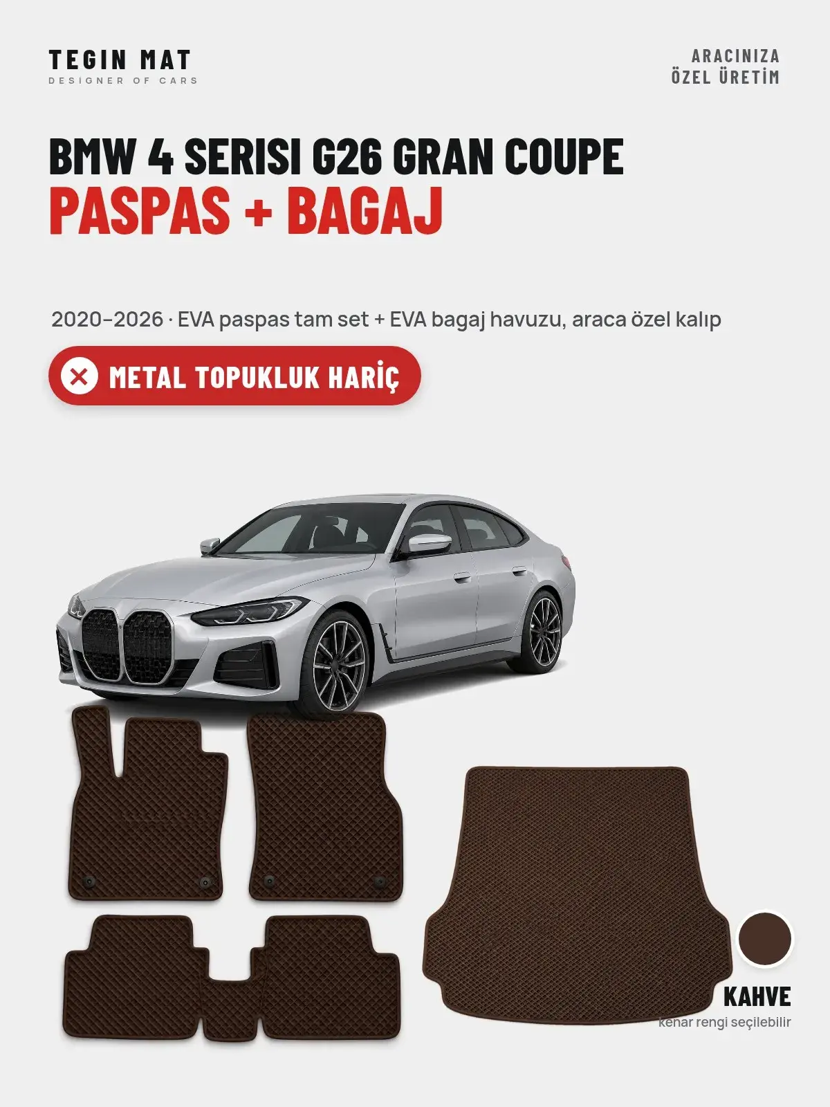 BMW 4 Serisi G26 Gran Coupe EVA Paspas + Bagaj Havuzu Seti (2020–2026) Kahve – Metal Topukluk Hariç (1)