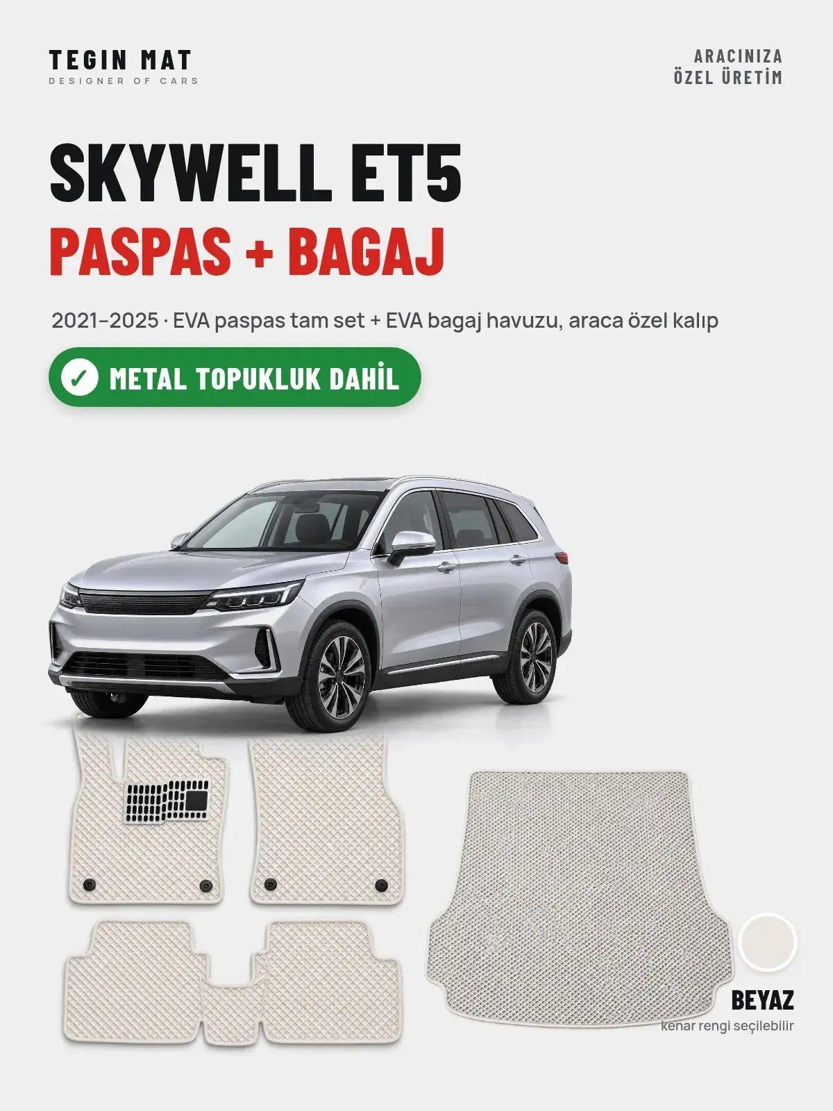 Skywell ET5 EVA Paspas + Bagaj Havuzu Seti (2021–2025) Beyaz – Metal Topukluk Dahil (1)