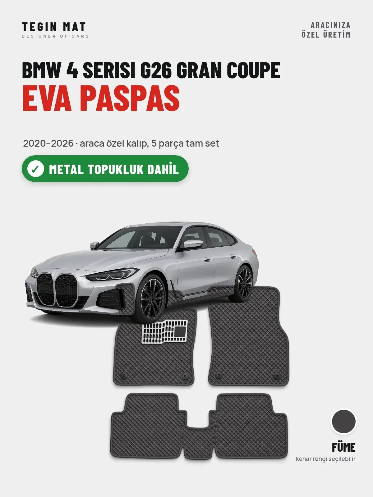BMW 4 Serisi G26 Gran Coupe EVA Oto Paspas Tam Set (2020–2026) Füme – Metal Topukluk Dahil (1)