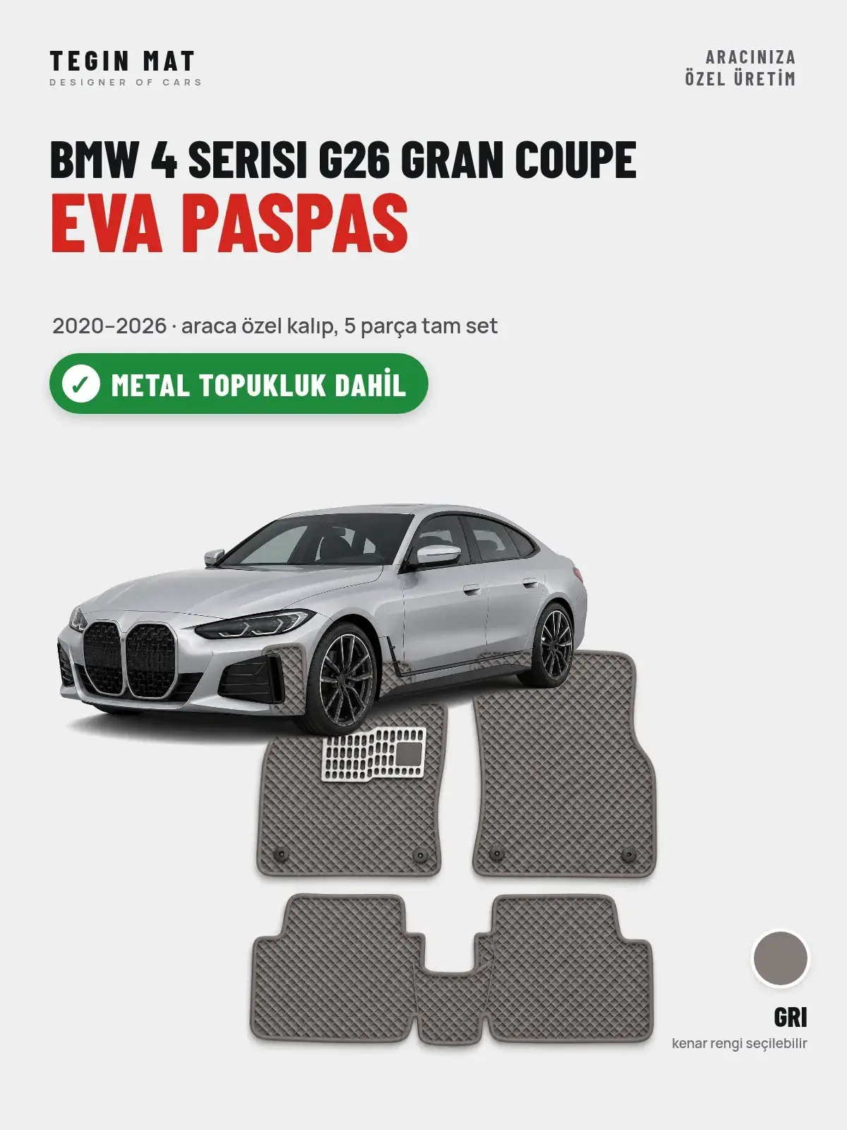 BMW 4 Serisi G26 Gran Coupe EVA Oto Paspas Tam Set (2020–2026) Gri – Metal Topukluk Dahil (1)
