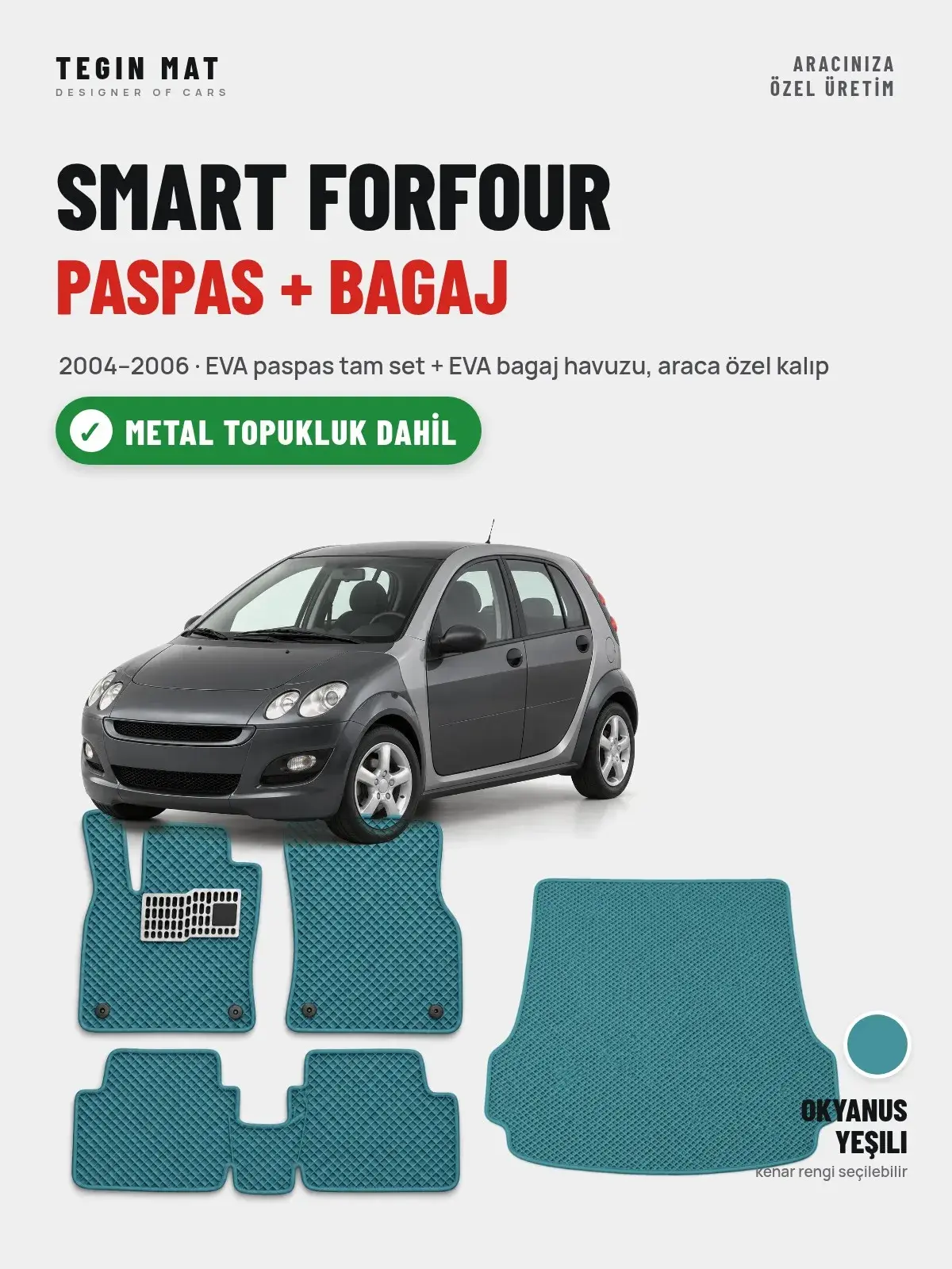 Smart Forfour EVA Paspas + Bagaj Havuzu Seti (2004–2006) Okyanus Yeşili – Metal Topukluk Dahil (1)