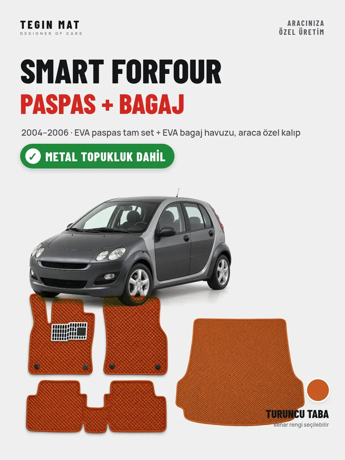 Smart Forfour EVA Paspas + Bagaj Havuzu Seti (2004–2006) Turuncu Taba – Metal Topukluk Dahil (1)