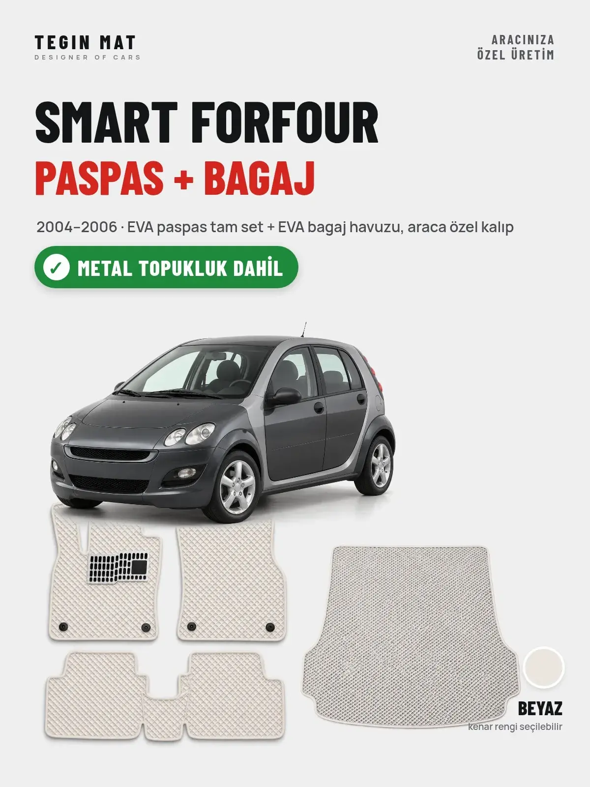 Smart Forfour EVA Paspas + Bagaj Havuzu Seti (2004–2006) Beyaz – Metal Topukluk Dahil (1)