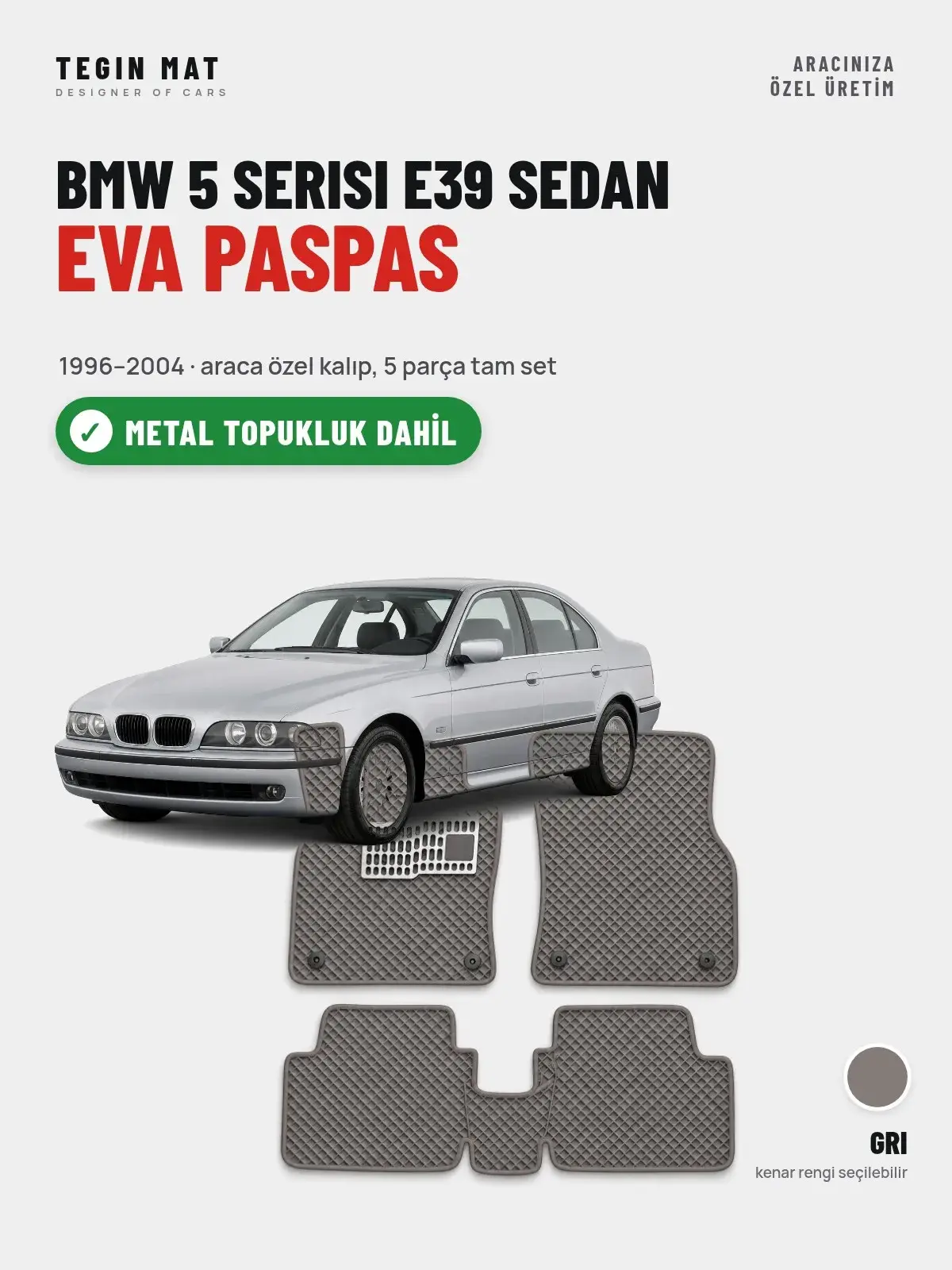 BMW 5 Serisi E39 Sedan EVA Oto Paspas Tam Set (1996–2004) Gri – Metal Topukluk Dahil (1)