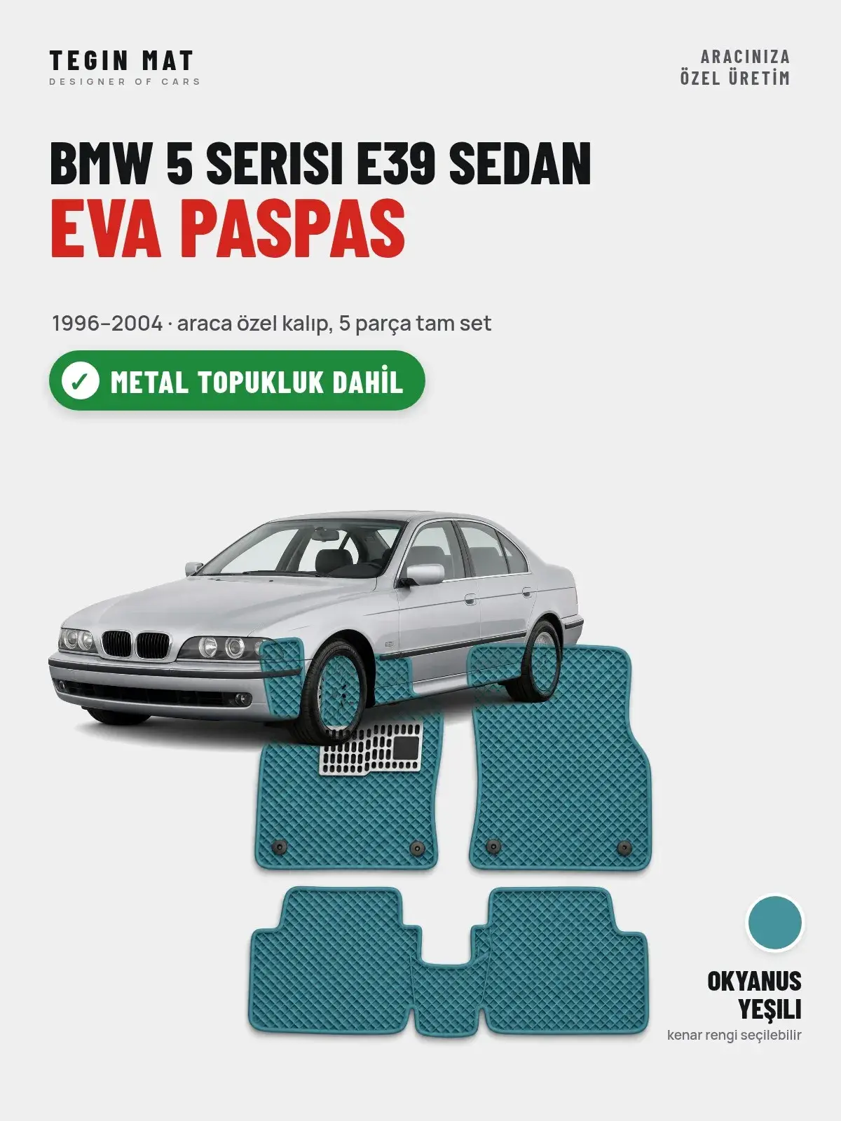 BMW 5 Serisi E39 Sedan EVA Oto Paspas Tam Set (1996–2004) Okyanus Yeşili – Metal Topukluk Dahil (1)